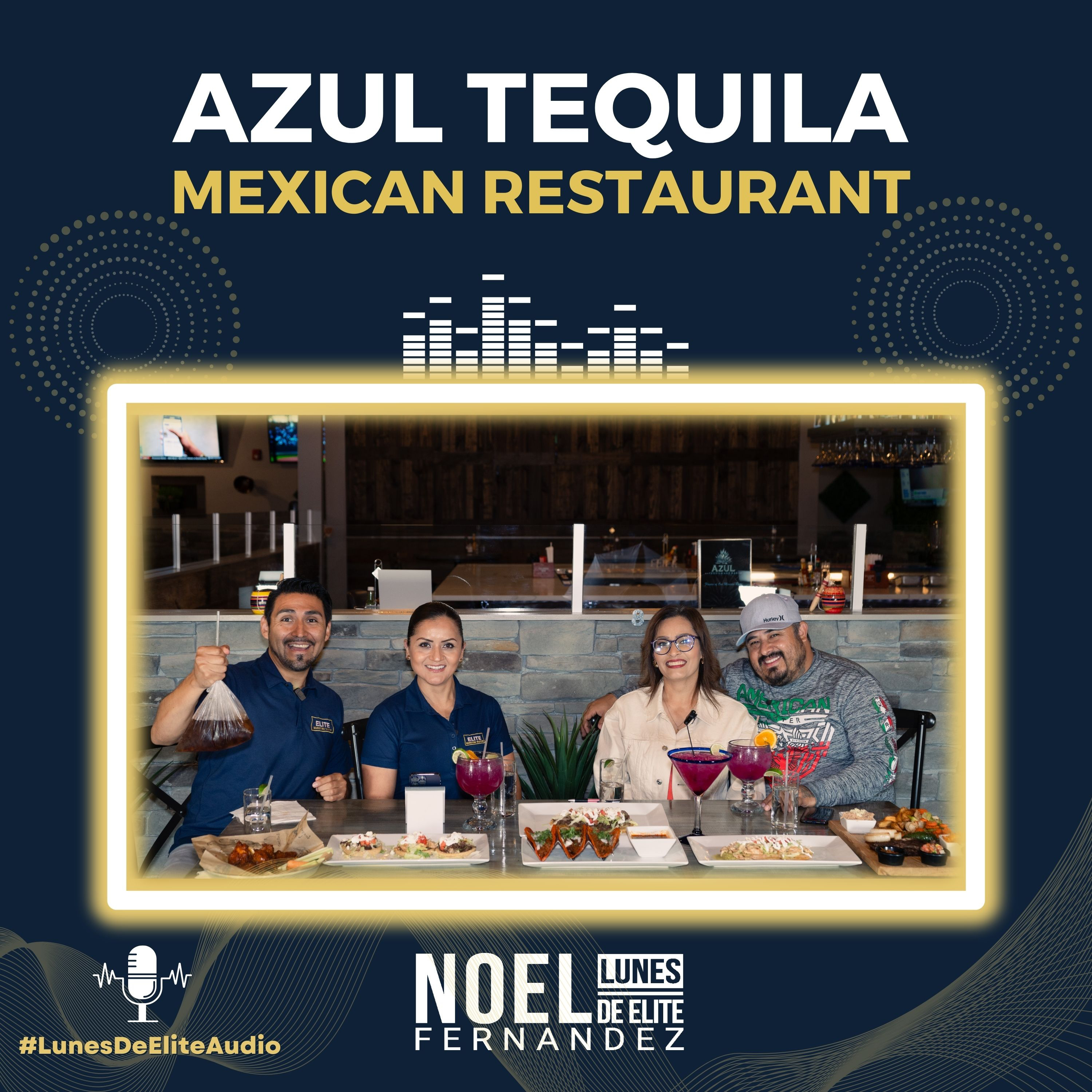  AZUL TEQUILA MEXICAN RESTAURANT - #LunesDeElite episode artwork