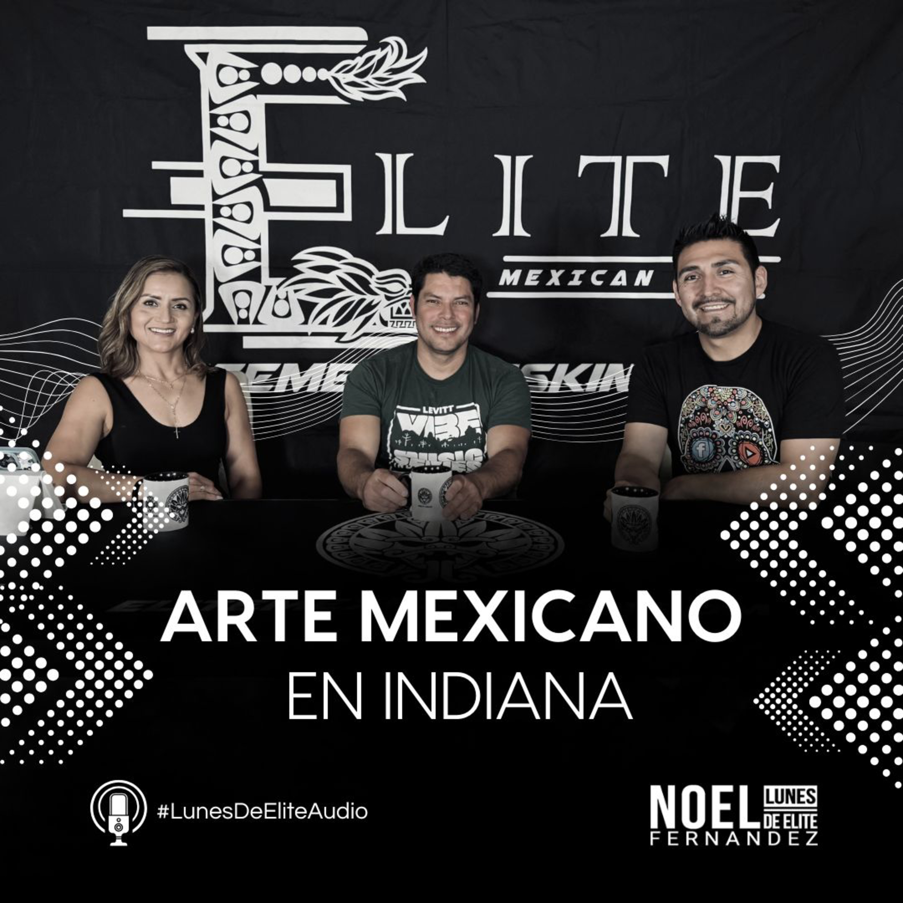ARTE MEXICANO EN INDIANA #LunesDeElite episode artwork