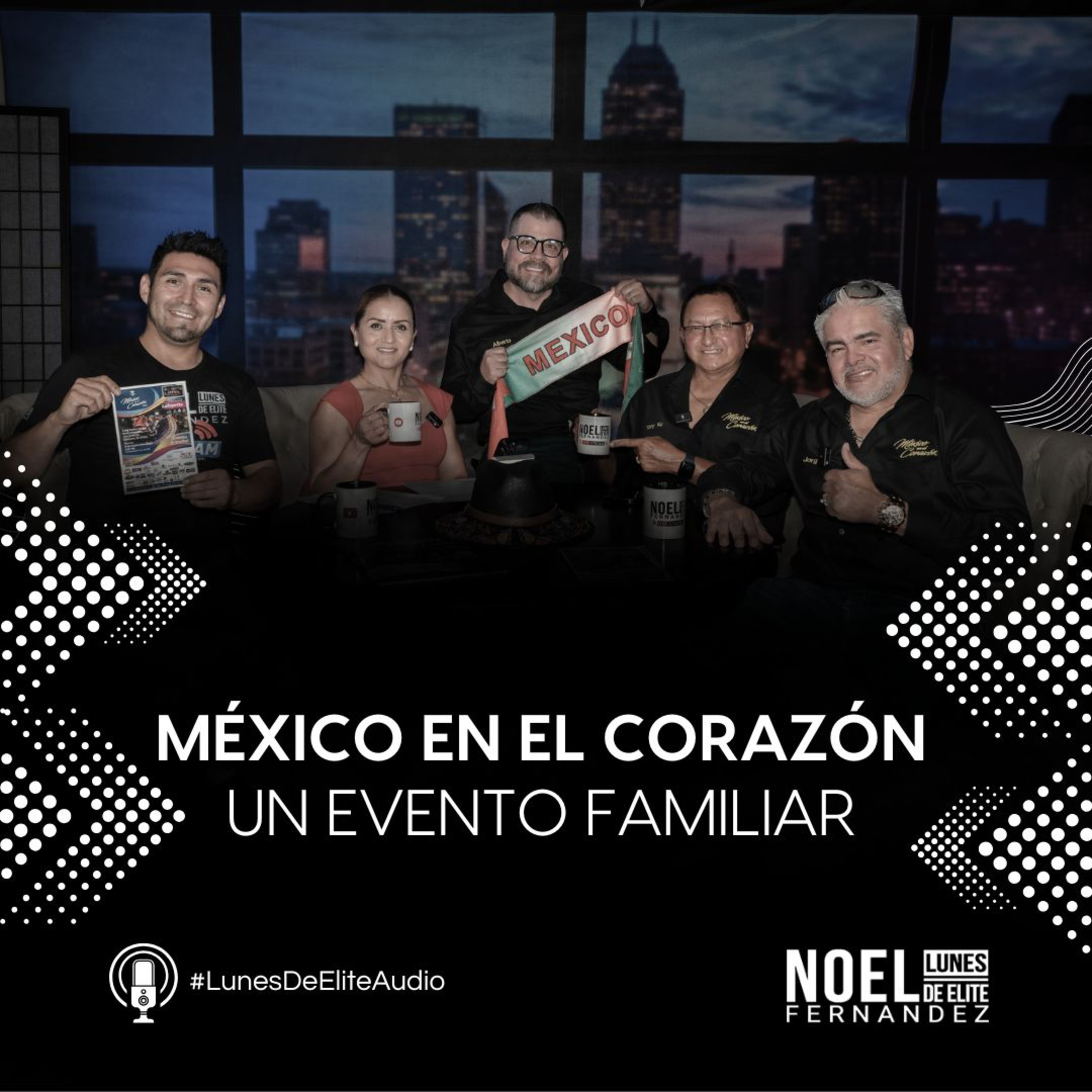 MÉXICO EN EL CORAZÓN Un evento familiar #LunesDeElite episode artwork