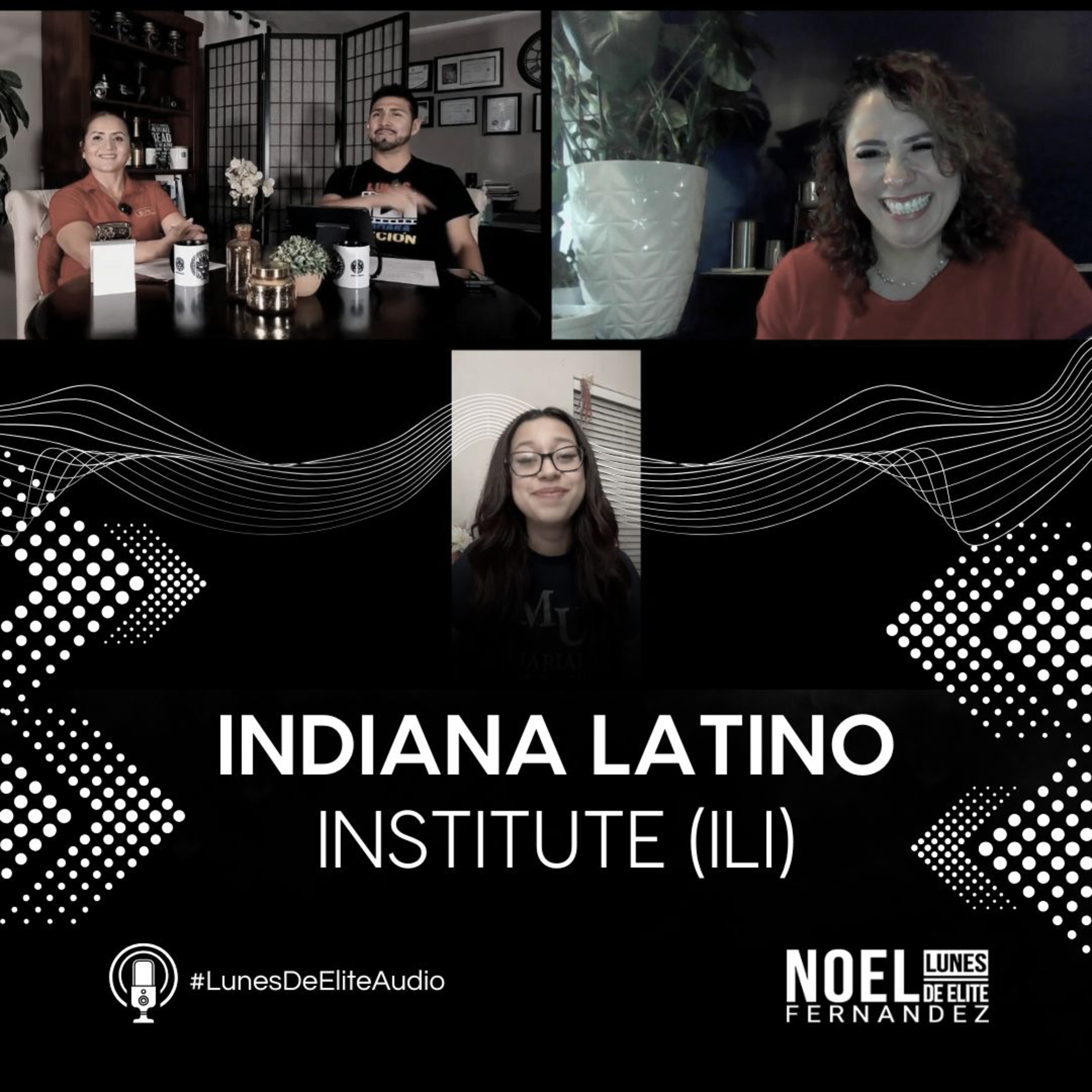 INDIANA LATINO INSTITUTE (ILI) #LunesDeElite episode artwork