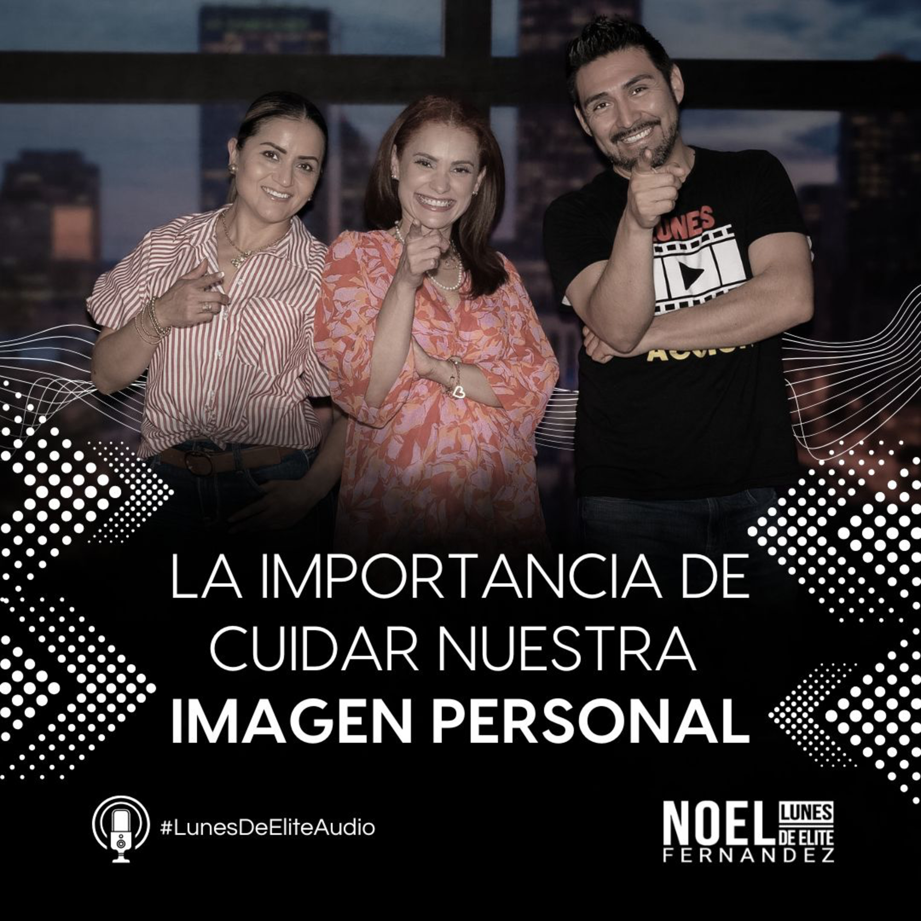 LA IMPORTANCIA DE CUIDAR NUESTRA IMAGEN PERSONAL #LunesDeElite episode artwork