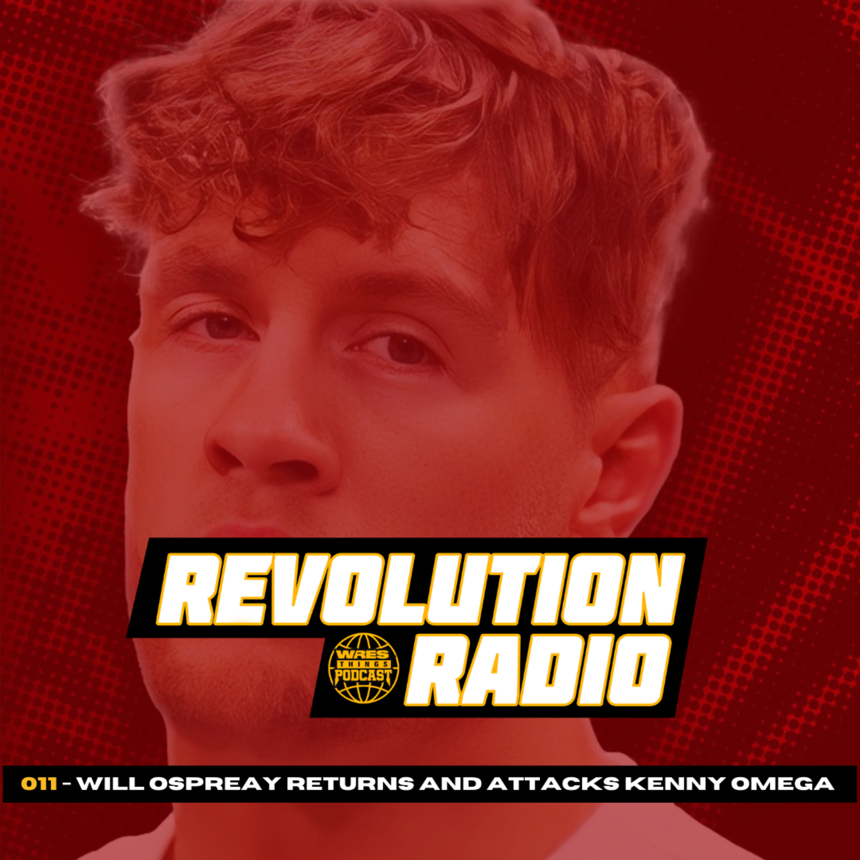 Will Ospreay RETURNS And ATTACKS Kenny Omega | REVOLUTION RADIO 011