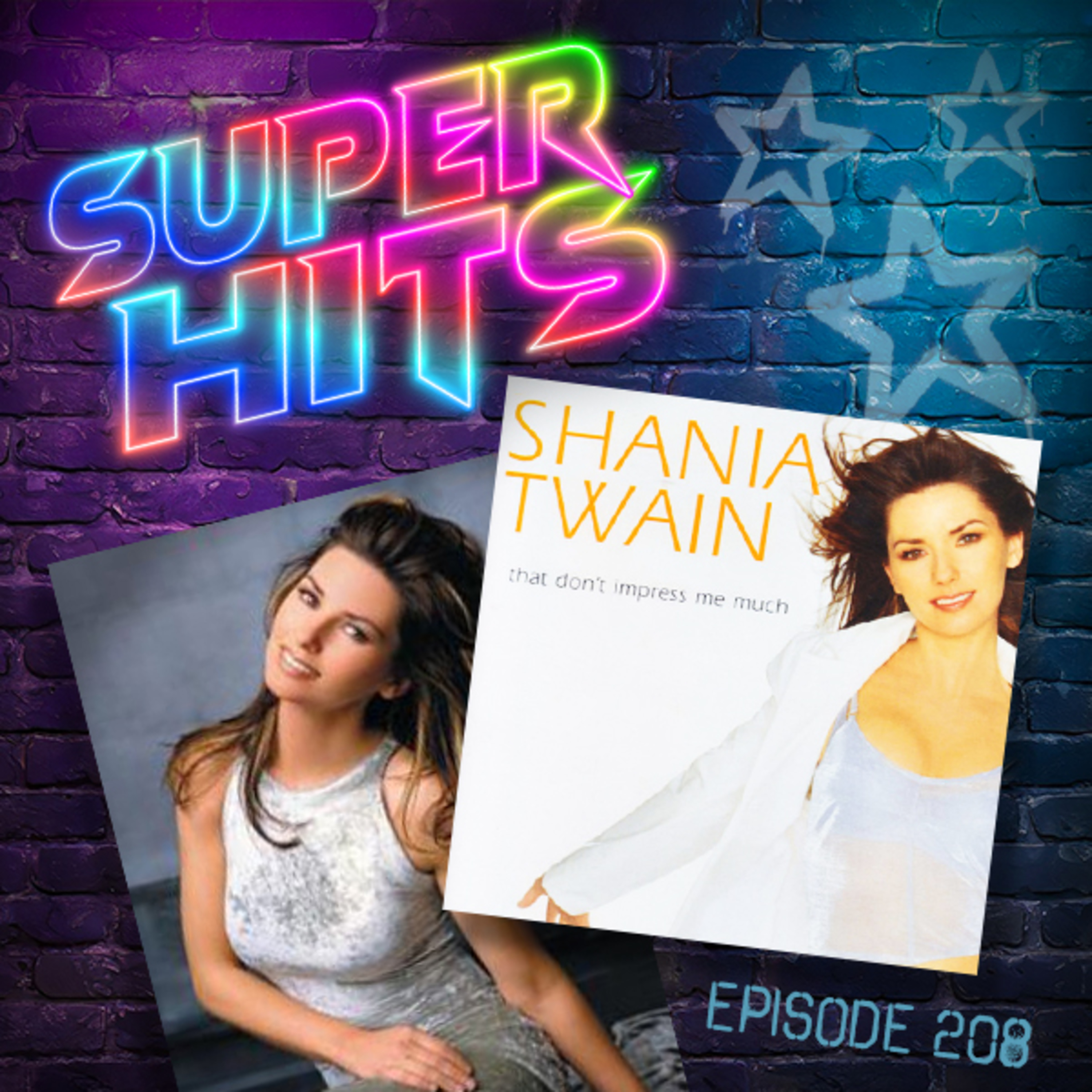 Episode 208: That Don't Impress Me Much by Shania Twain episode artwork