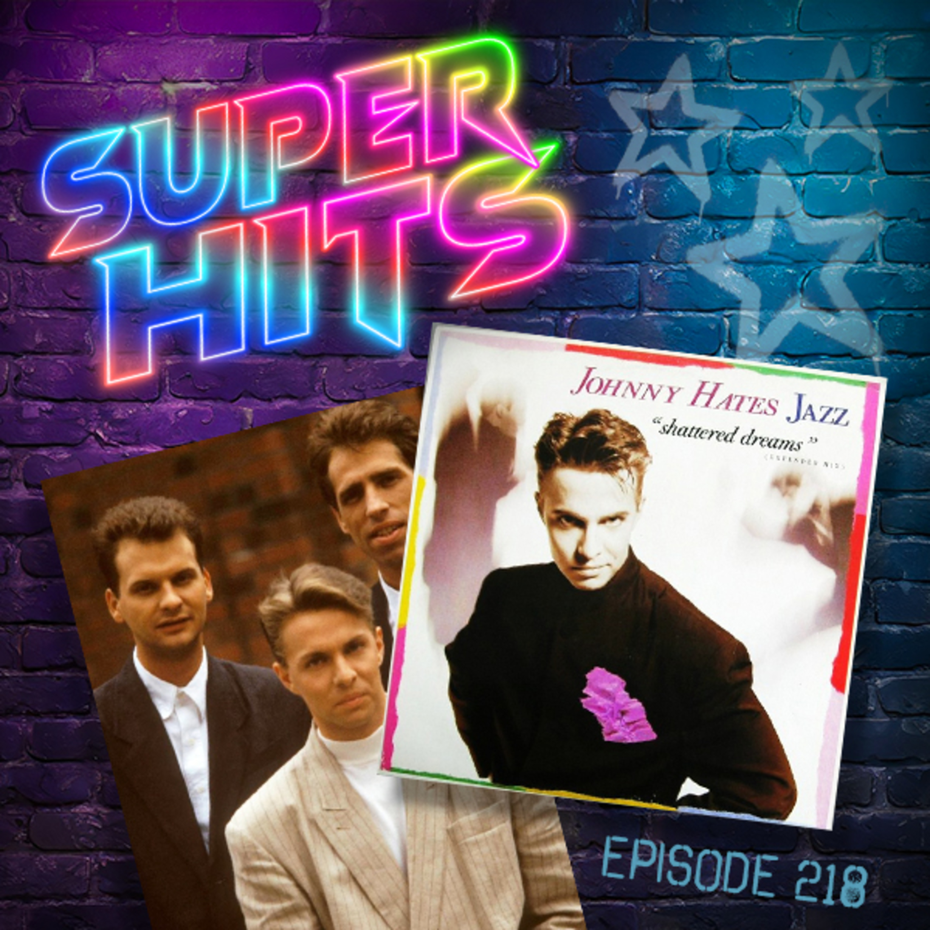 Episode 218: Shattered Dreams by Johnny Hates Jazz episode artwork