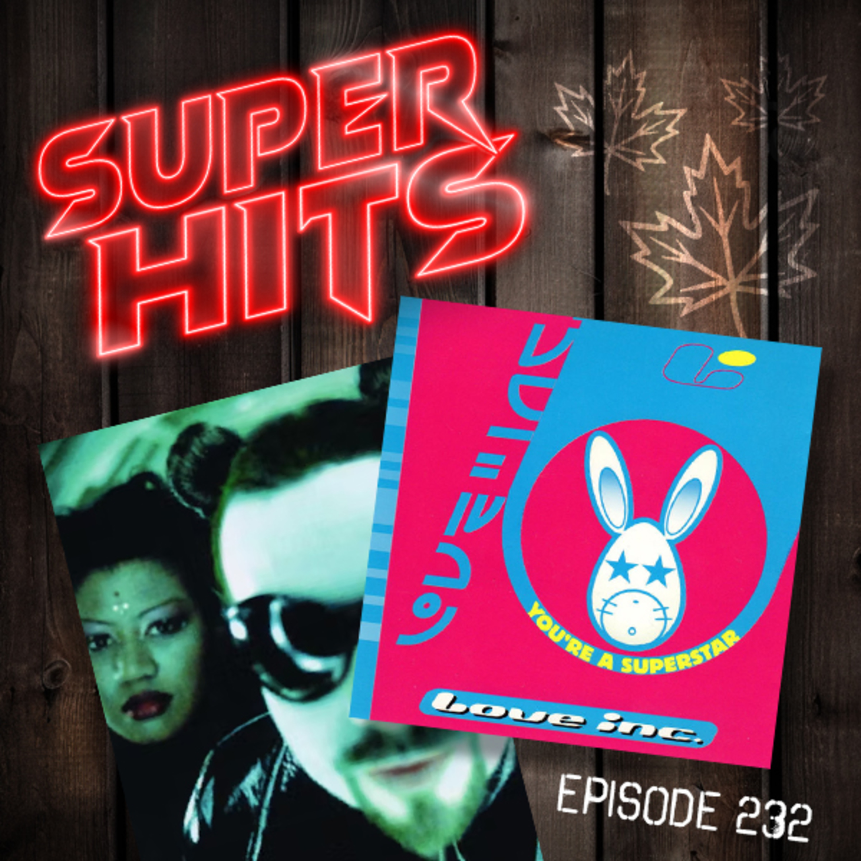 Episode 232: You're A Superstar by Love Inc. episode artwork
