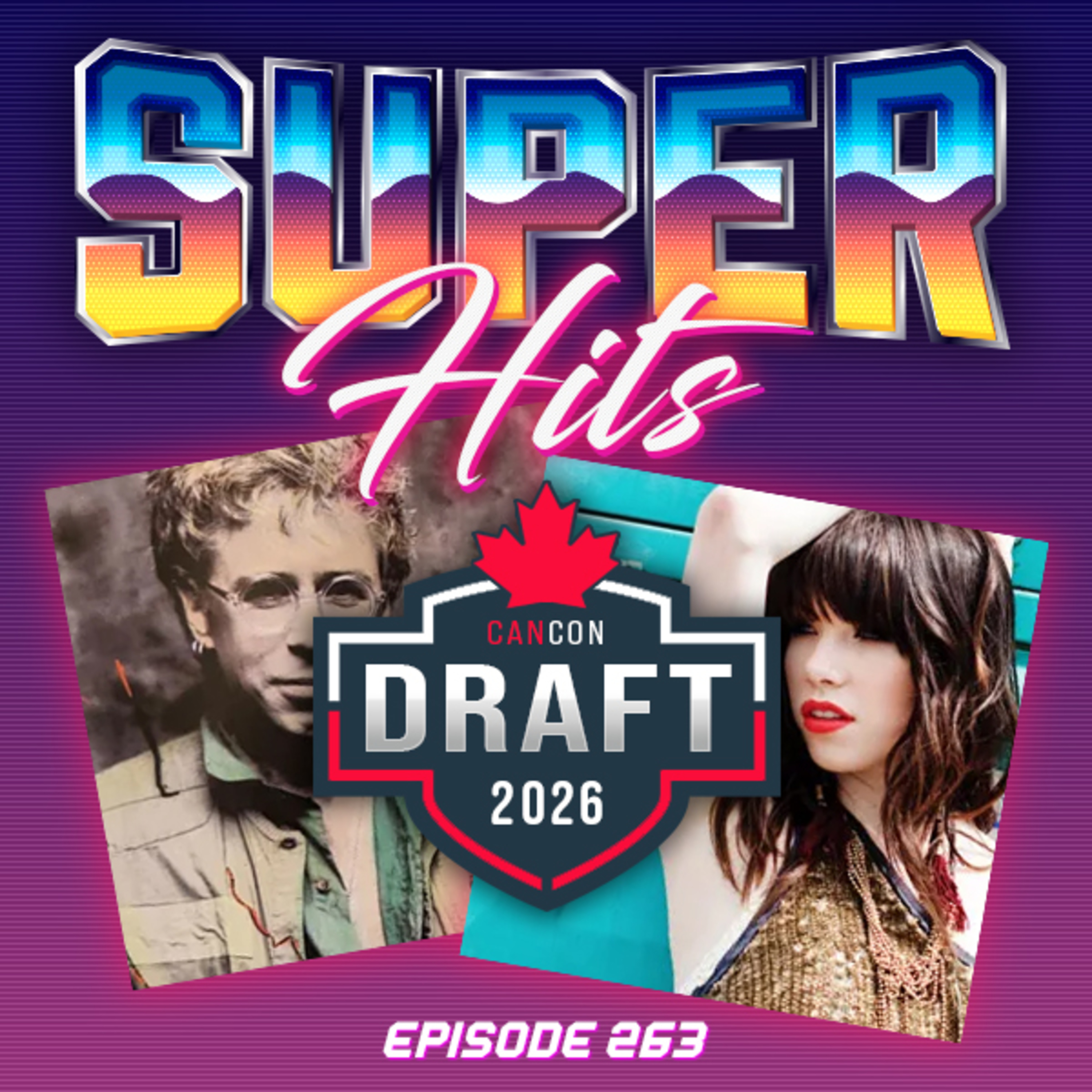 Episode 263: Super Hits CanCon Songs Draft Part One episode artwork