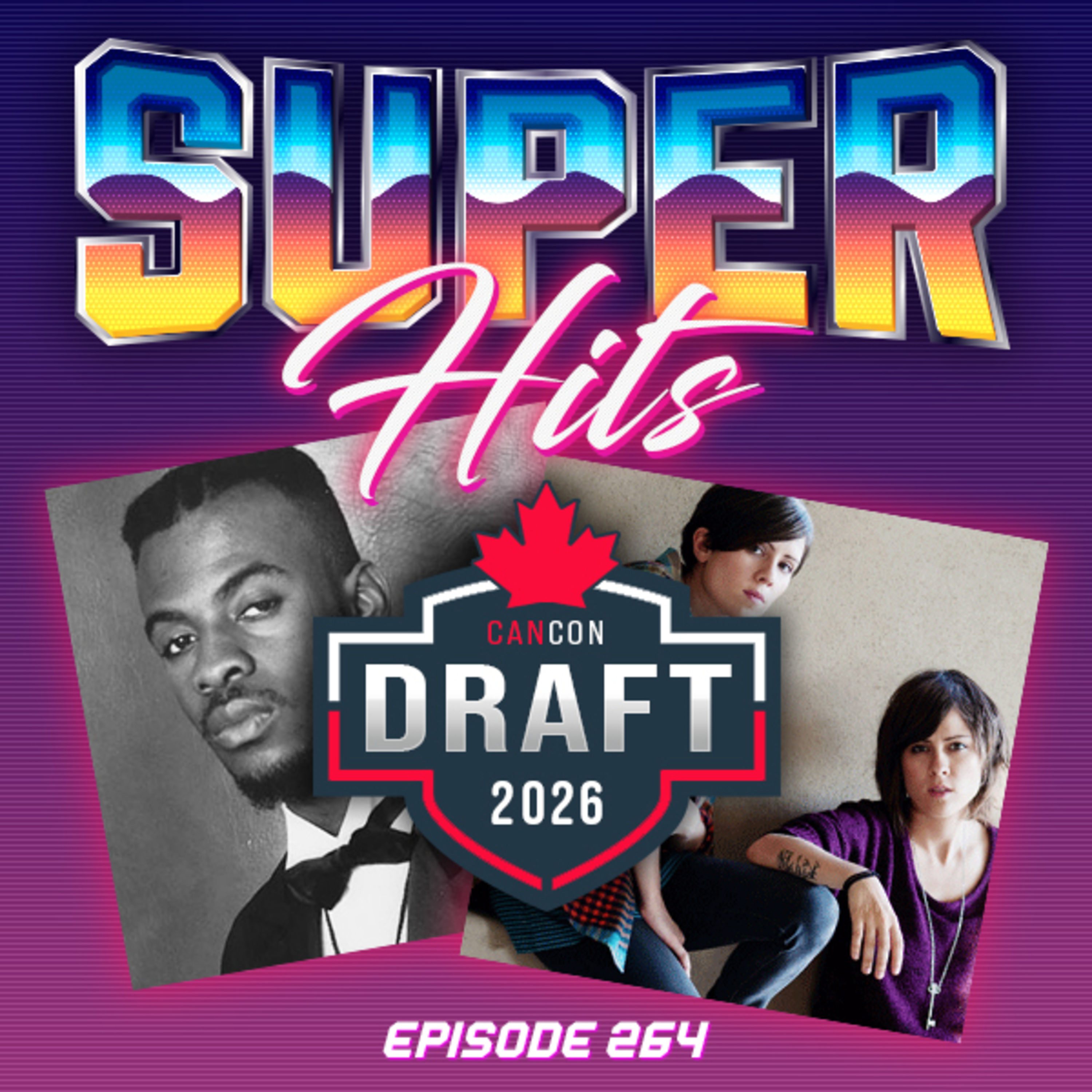 Episode 264: Super Hits CanCon Songs Draft Part Two episode artwork