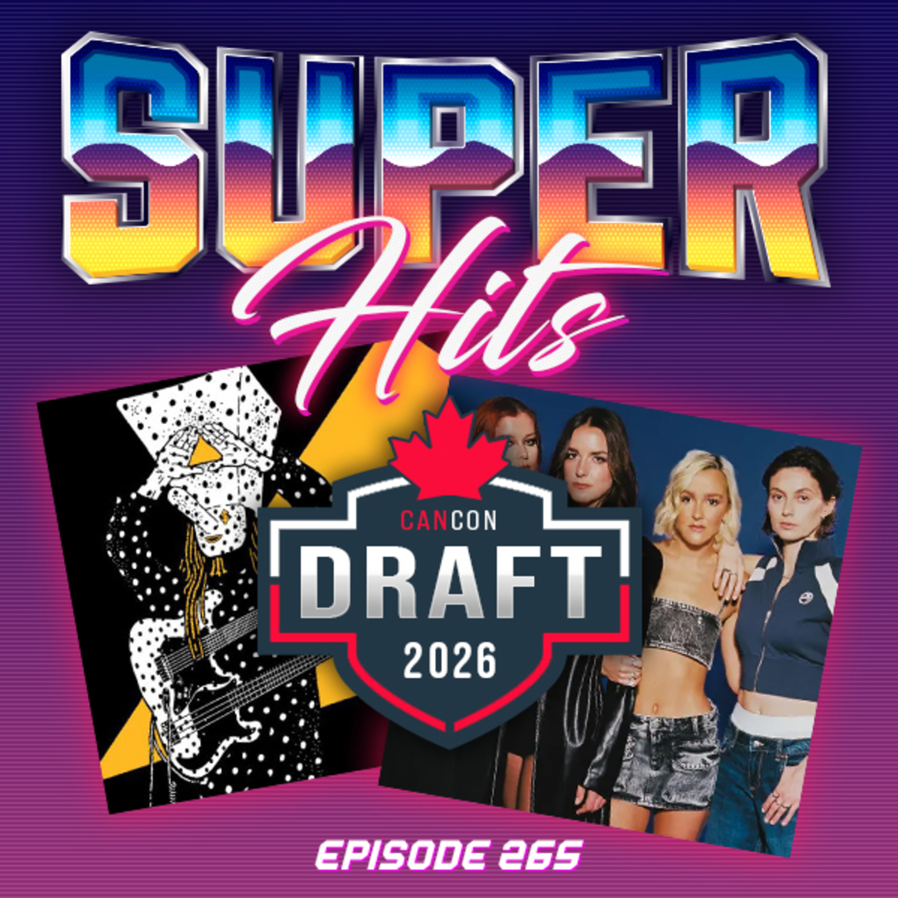 Episode 265: Super Hits CanCon Songs Draft Part Three episode artwork