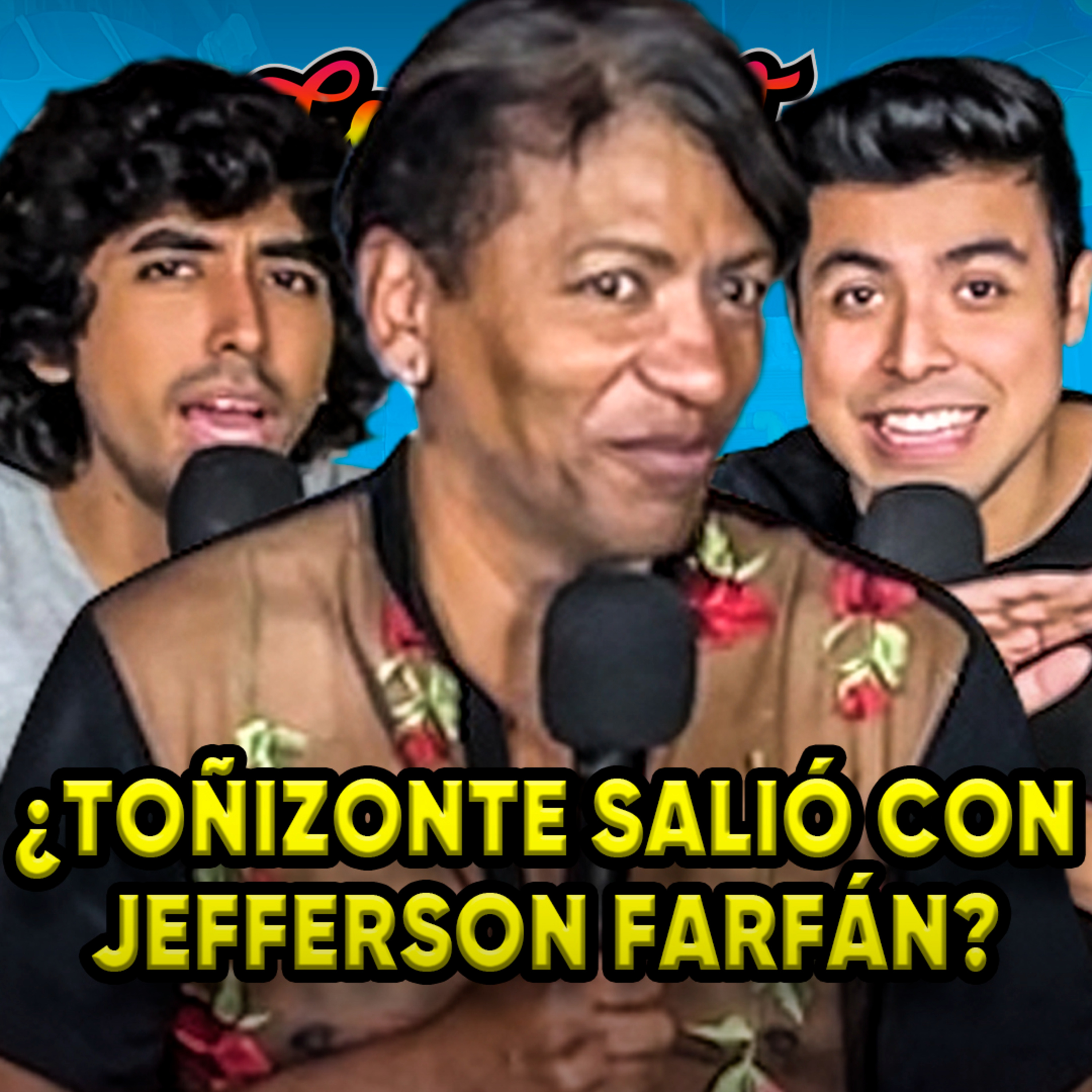 ¿A TOÑIZONTE LE GUSTA FARFÁN? *NOS BESAMOS* | CONEROSCAST #103 episode artwork