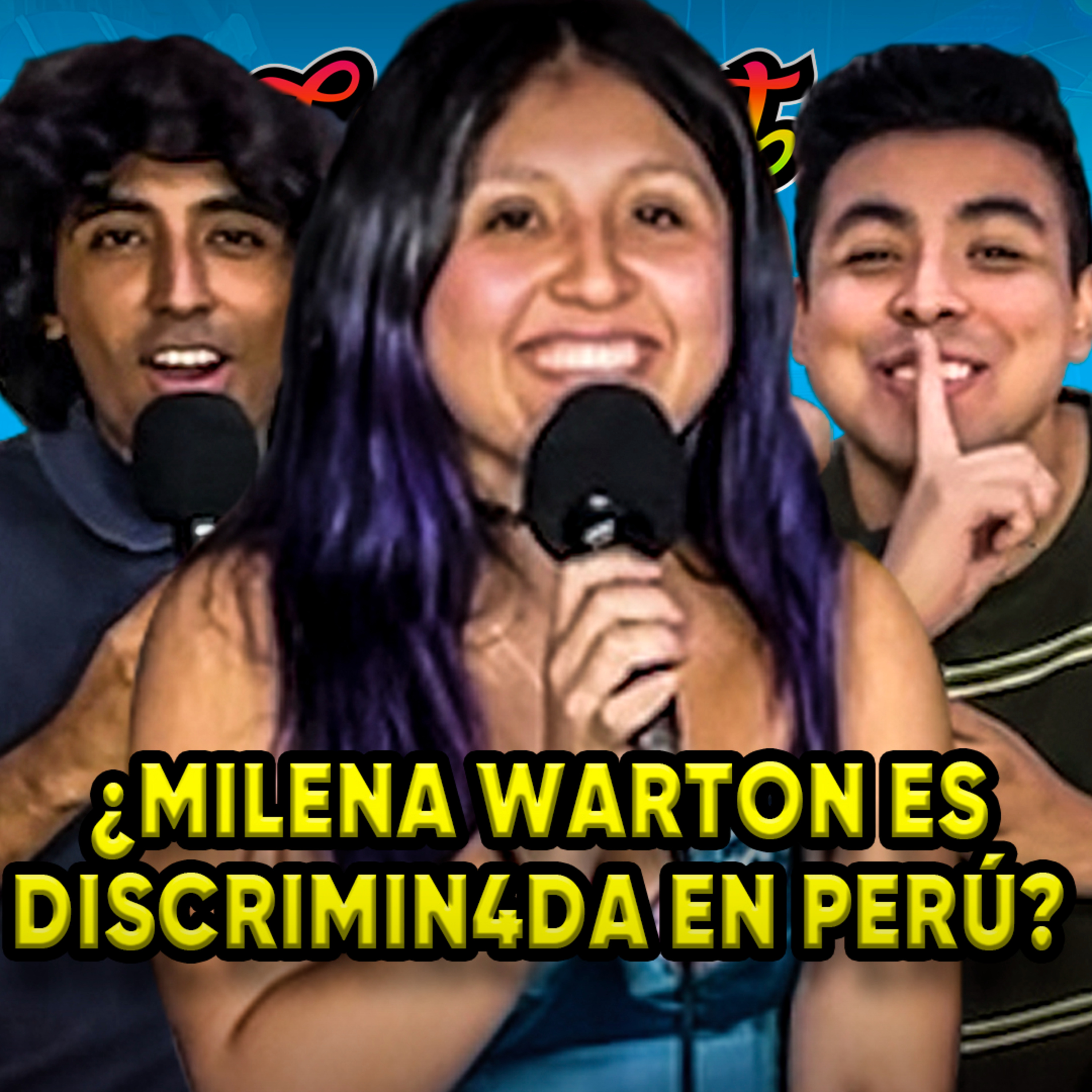 ¿MILENA WARTON es DISCRIMIN4DA en PERÚ? | CONEROSCAST #107 episode artwork
