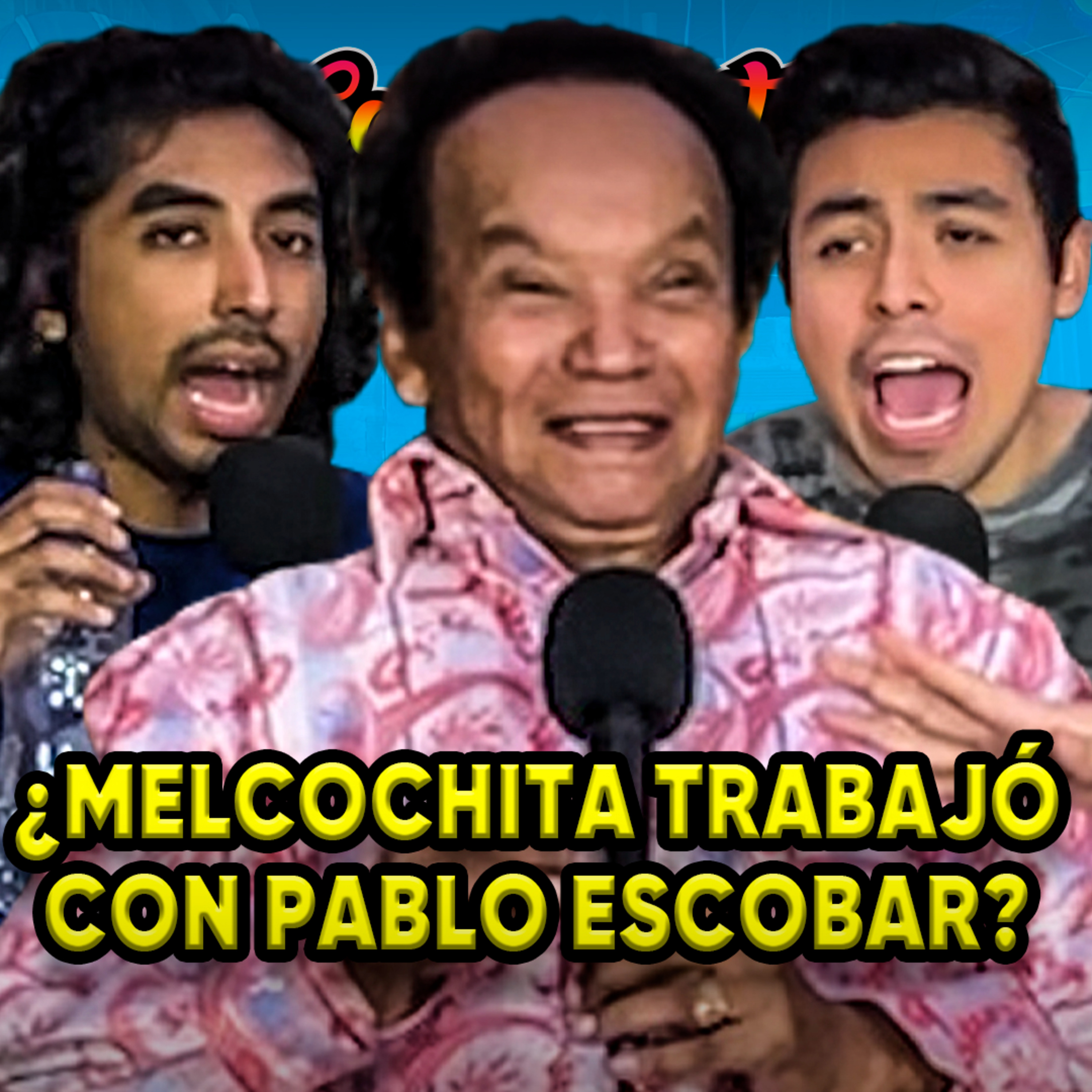 MELCOCHITA: "ESTUVE en CASA de PABLO ESCOBAR" 💵💰 | CONEROSCAST #111 episode artwork