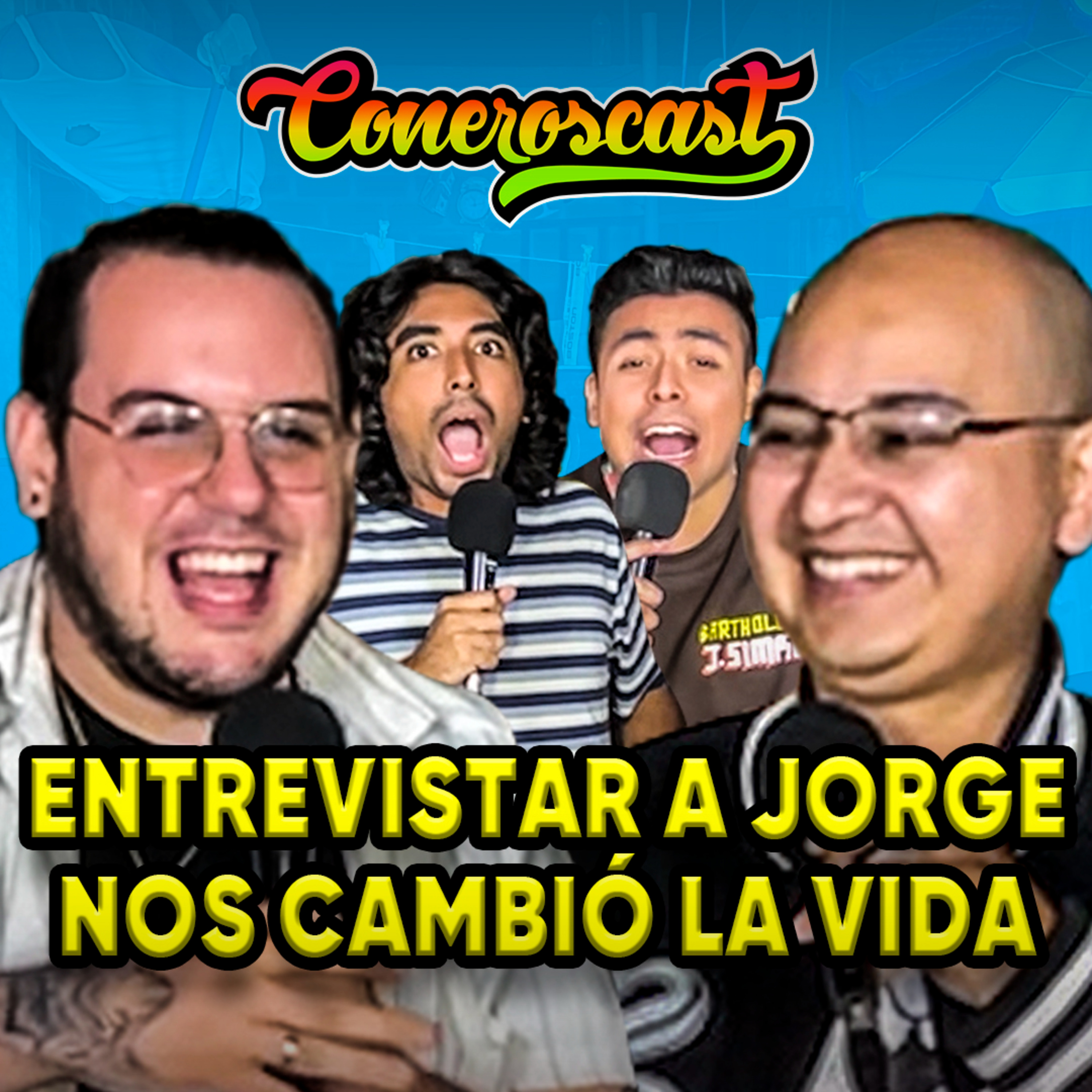 "ENTREVISTAR a JORGE LUNA nos CAMBIÓ la VIDA" | CONEROSCAST #112 episode artwork