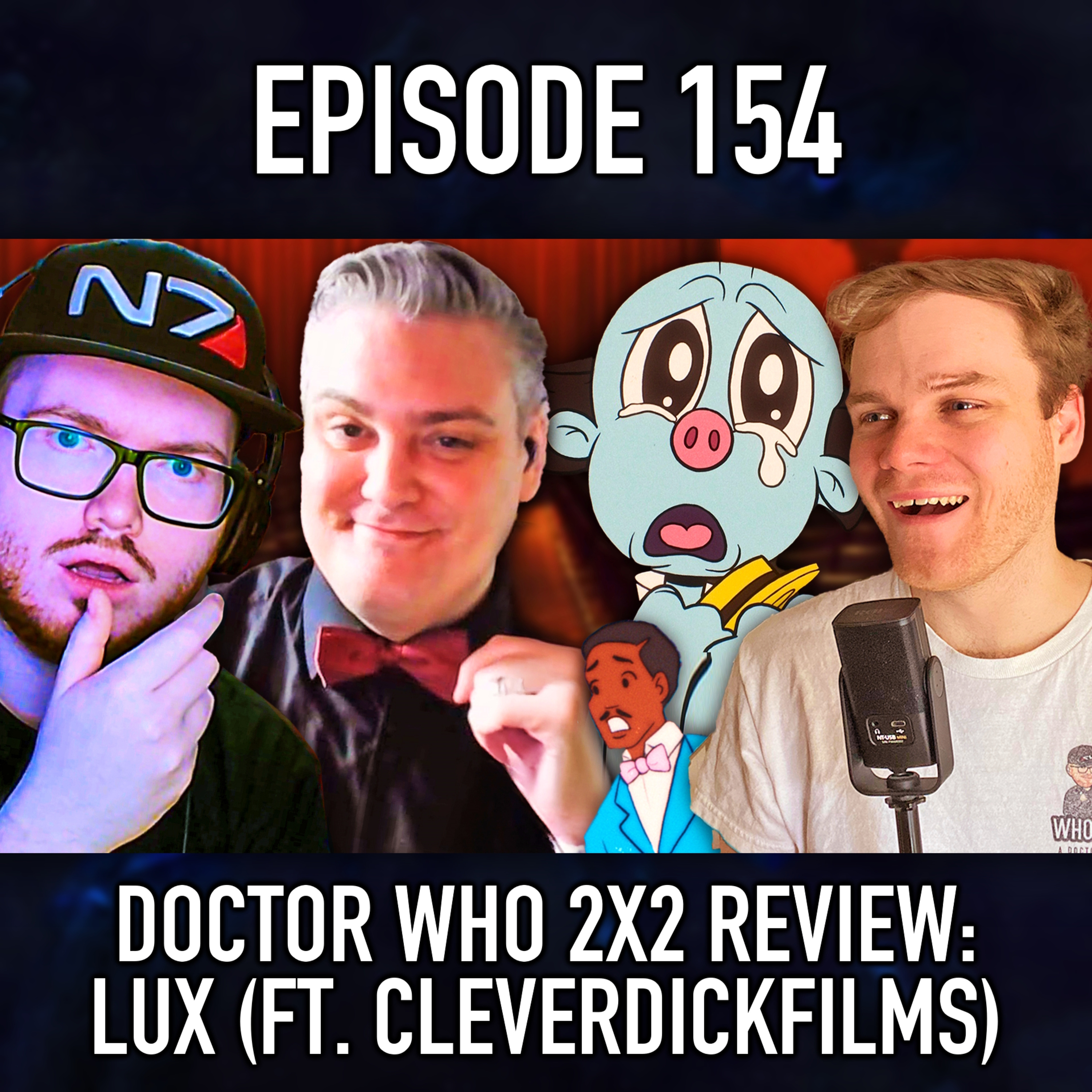 Episode 154: Doctor Who 2x2 Review - Lux (With Special Guest CleverDickFilms)