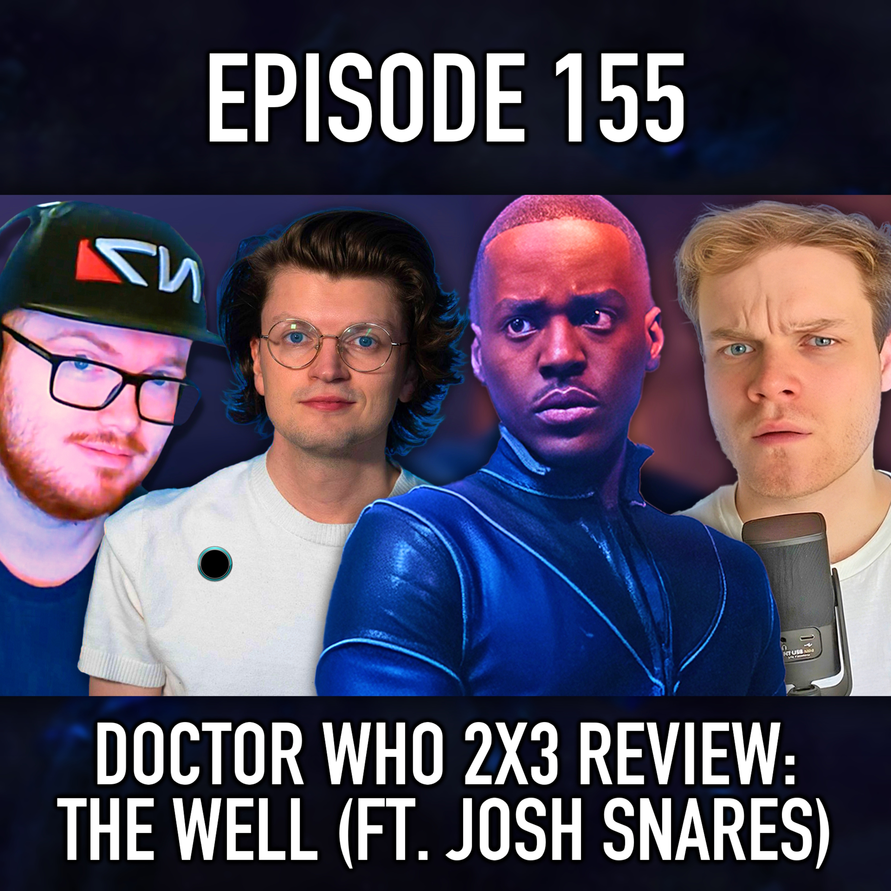Episode 155: Doctor Who 2x3 Review - The Well (With Special Guest Josh Snares)