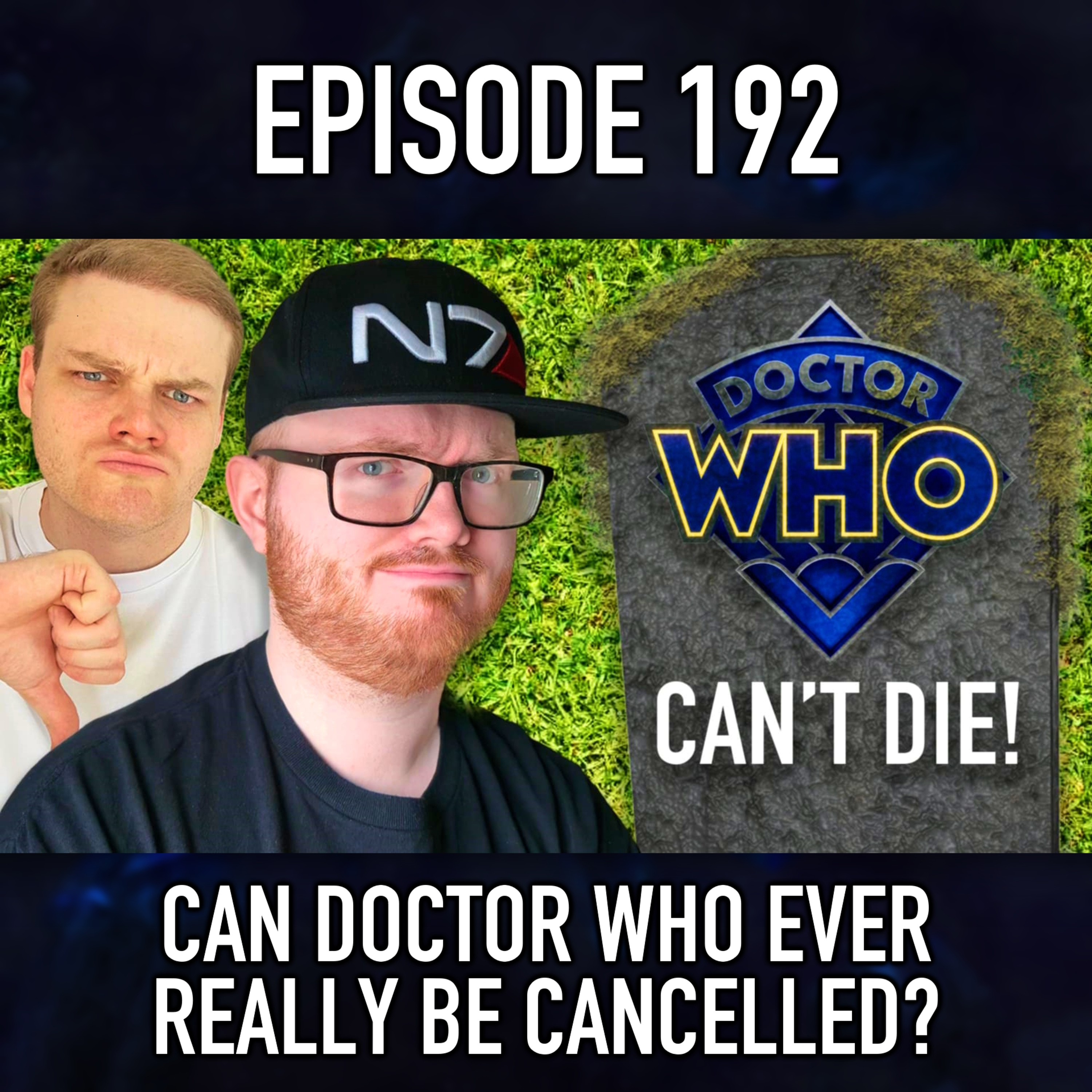 Episode 192: Can Doctor Who Ever REALLY Be Cancelled?