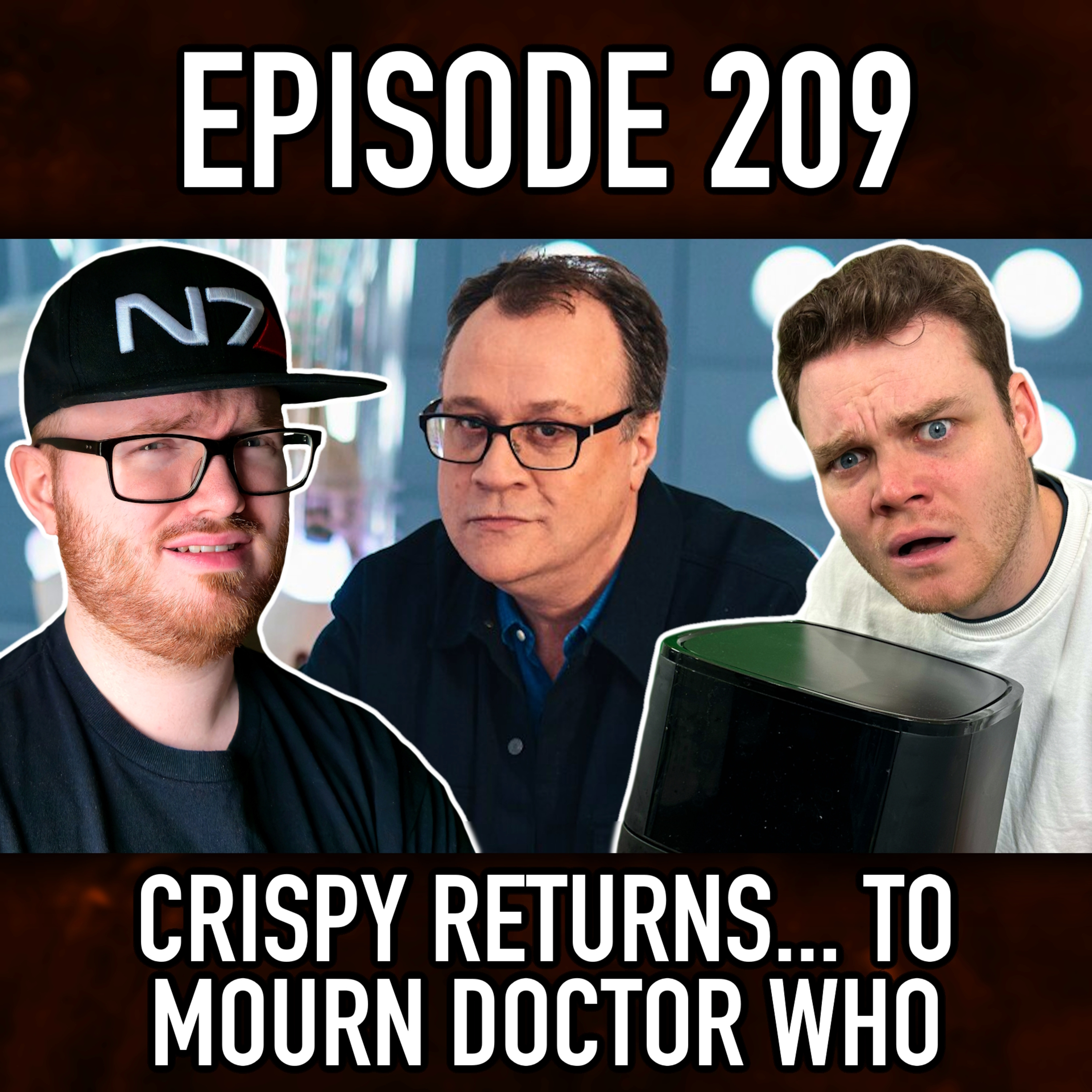 Episode 209: Crispy Returns... To Mourn Doctor Who