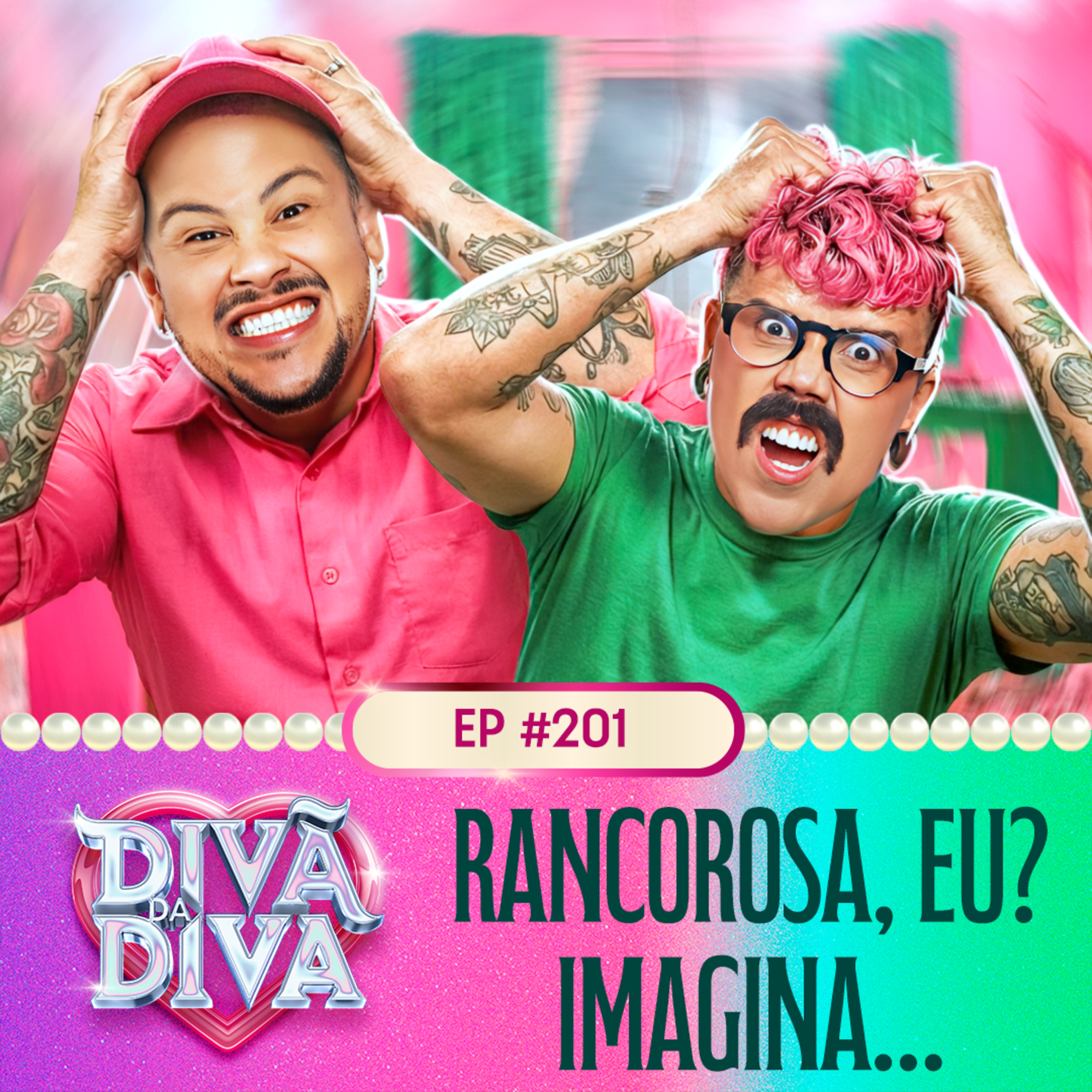 #201 - Rancorosa, eu? Imagina…