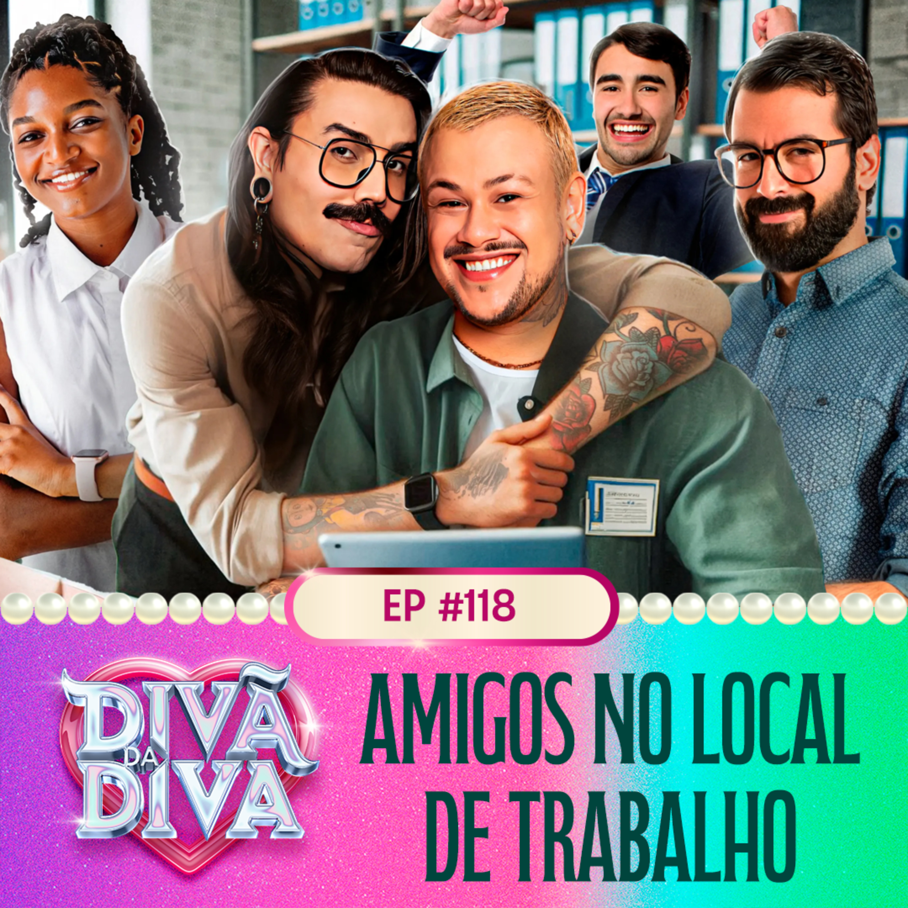#118 - AMIGOS NO LOCAL DE TRABALHO episode artwork