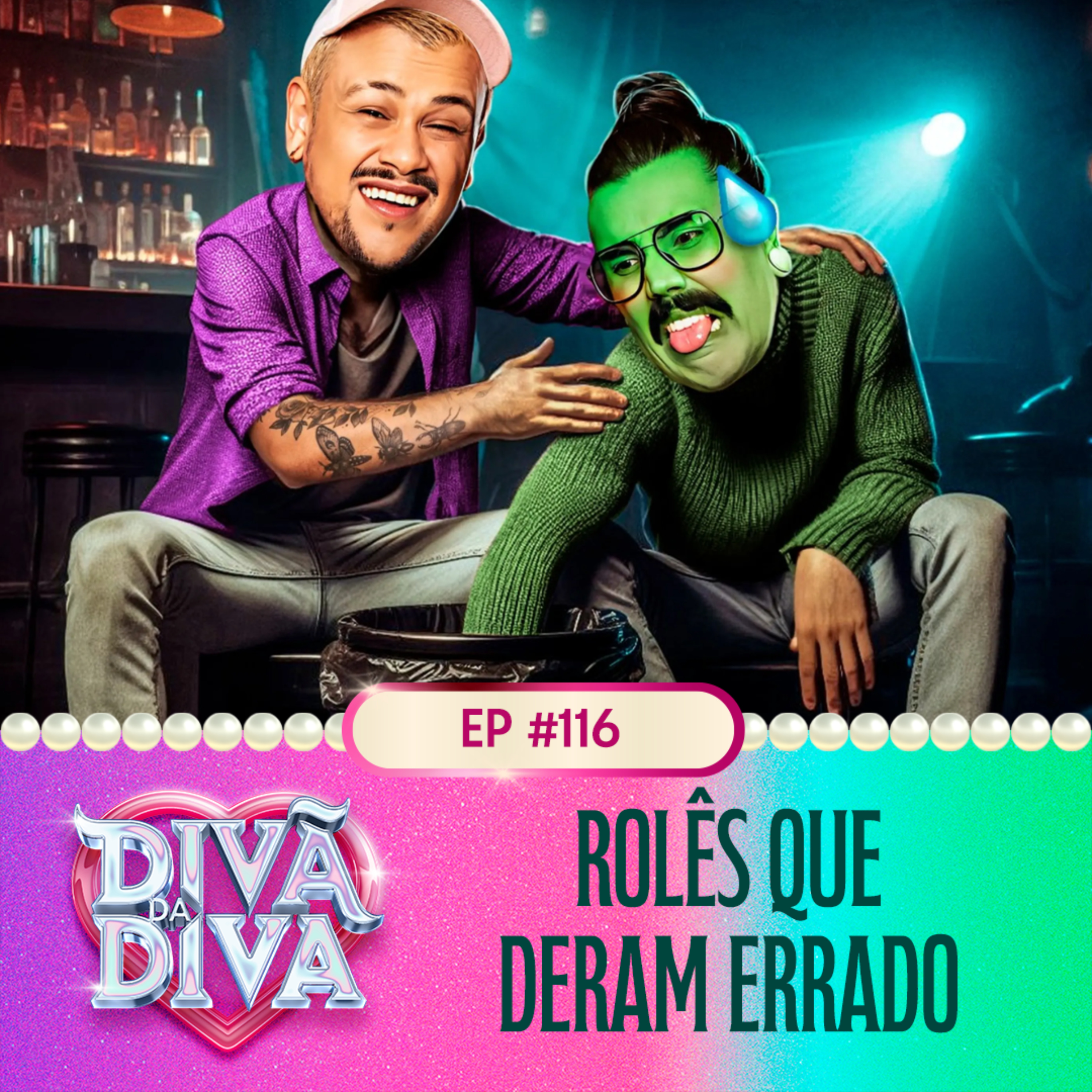 #116 - ROLÊS QUE DERAM ERRADO