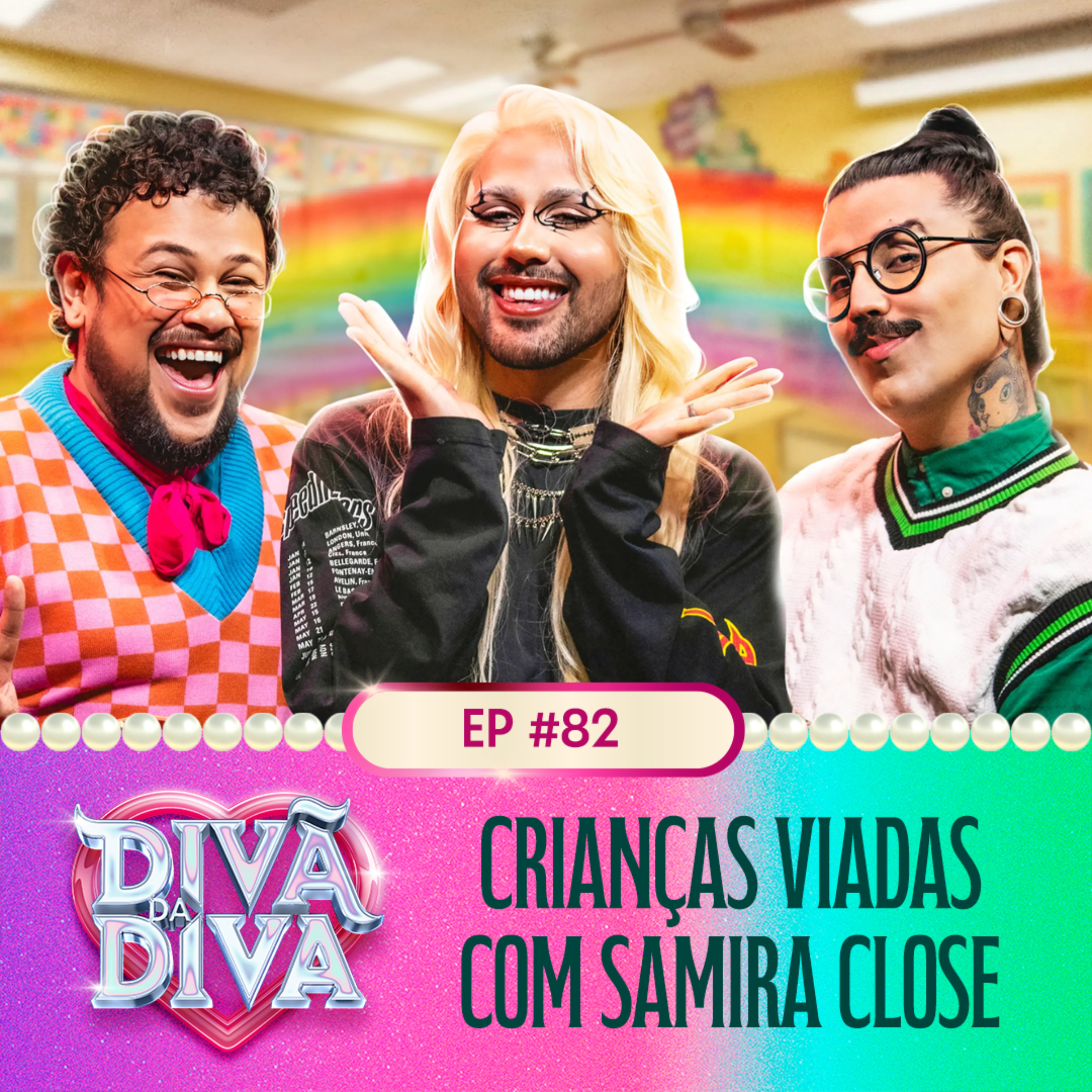 #82 - CRIANÇAS VIADAS com Samira Close episode artwork