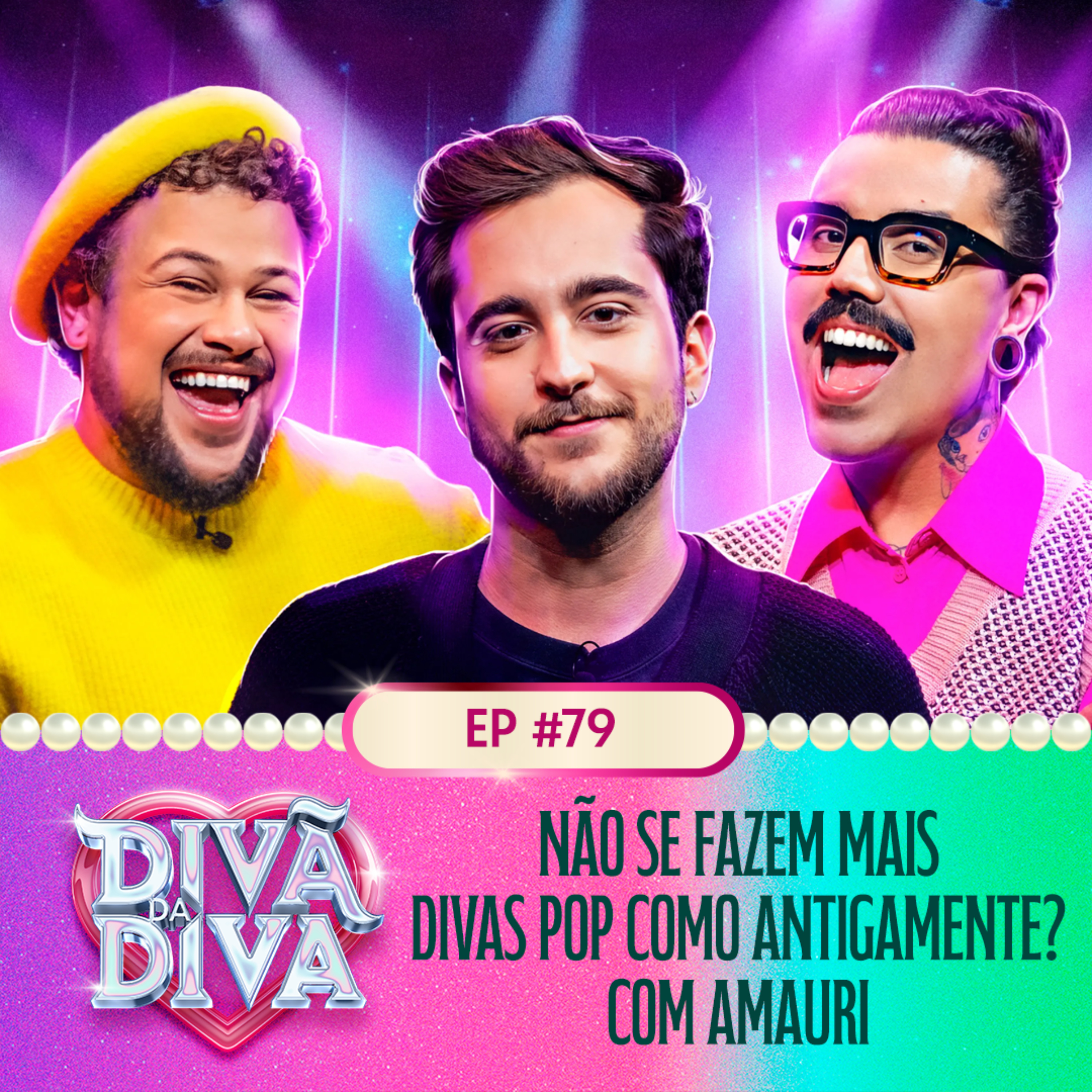 #79 - NÃO SE FAZEM MAIS DIVAS POP COMO ANTIGAMENTE? com Amauri episode artwork