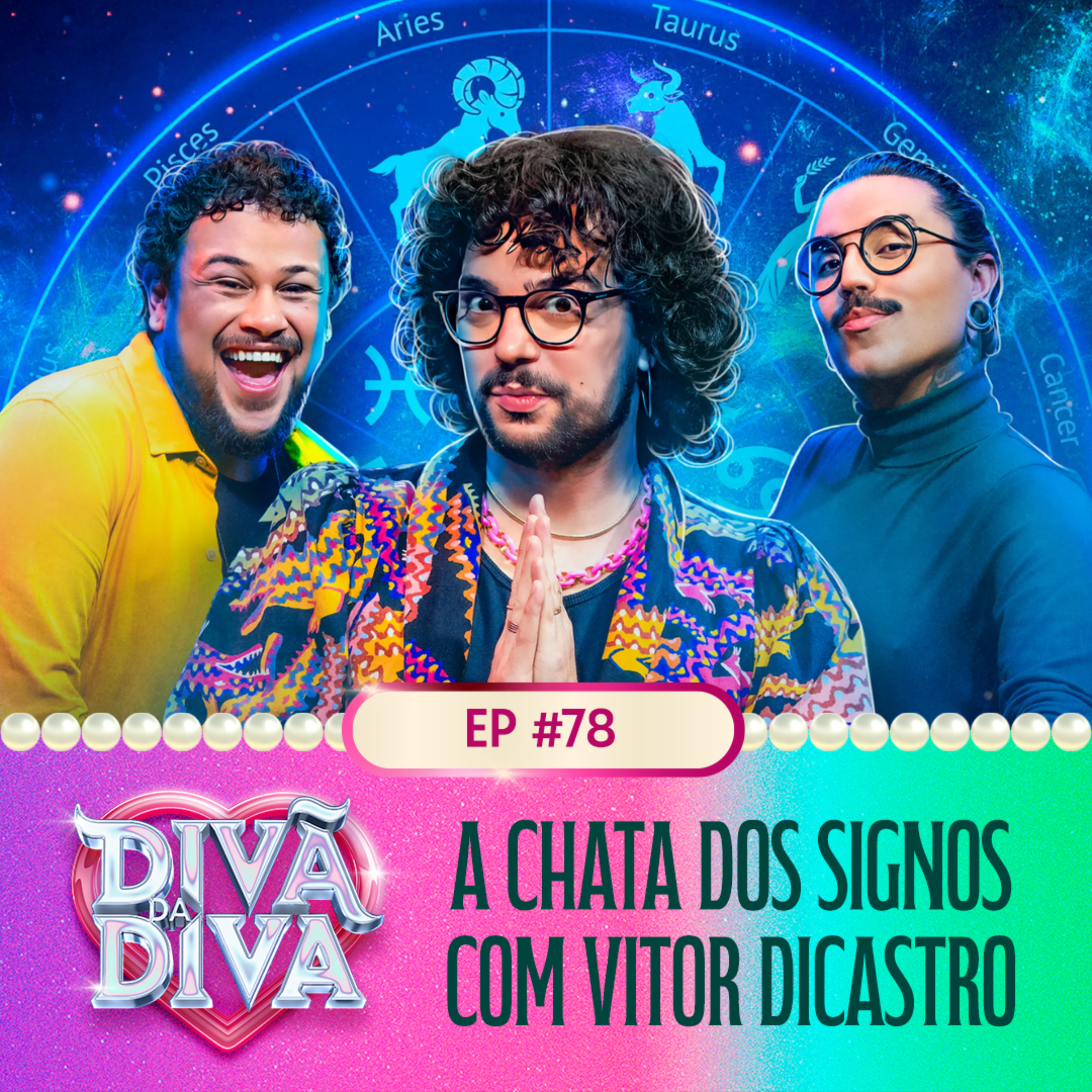 #78 - A CHATA DOS SIGNOS com Vitor DiCastro