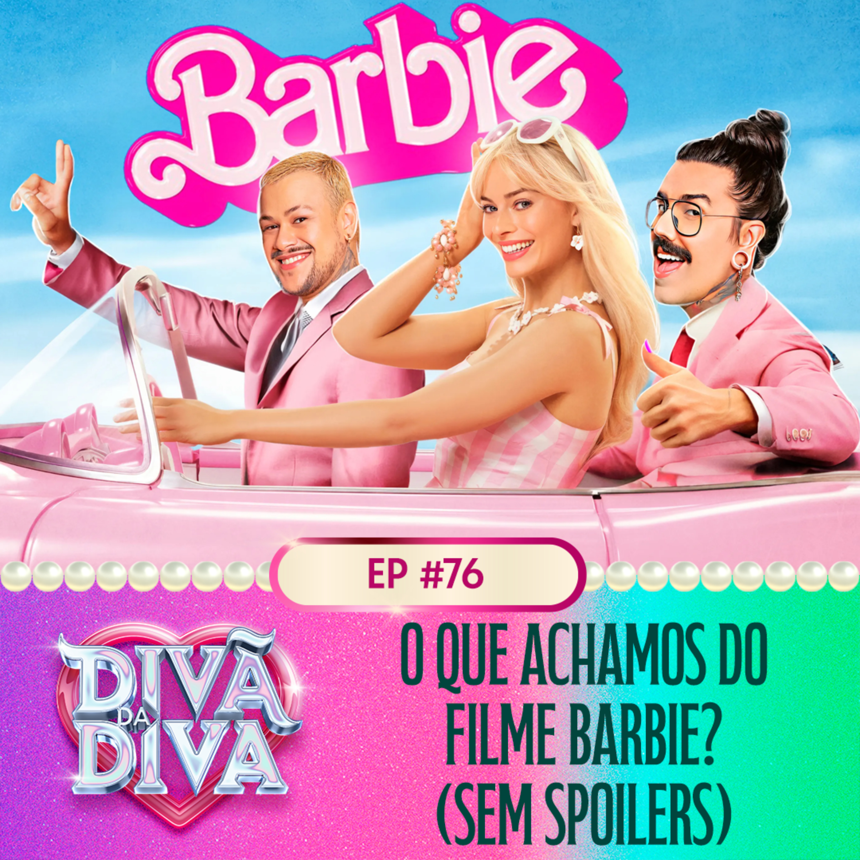 #76 - O QUE ACHAMOS DO FILME BARBIE? (SEM SPOILERS) episode artwork