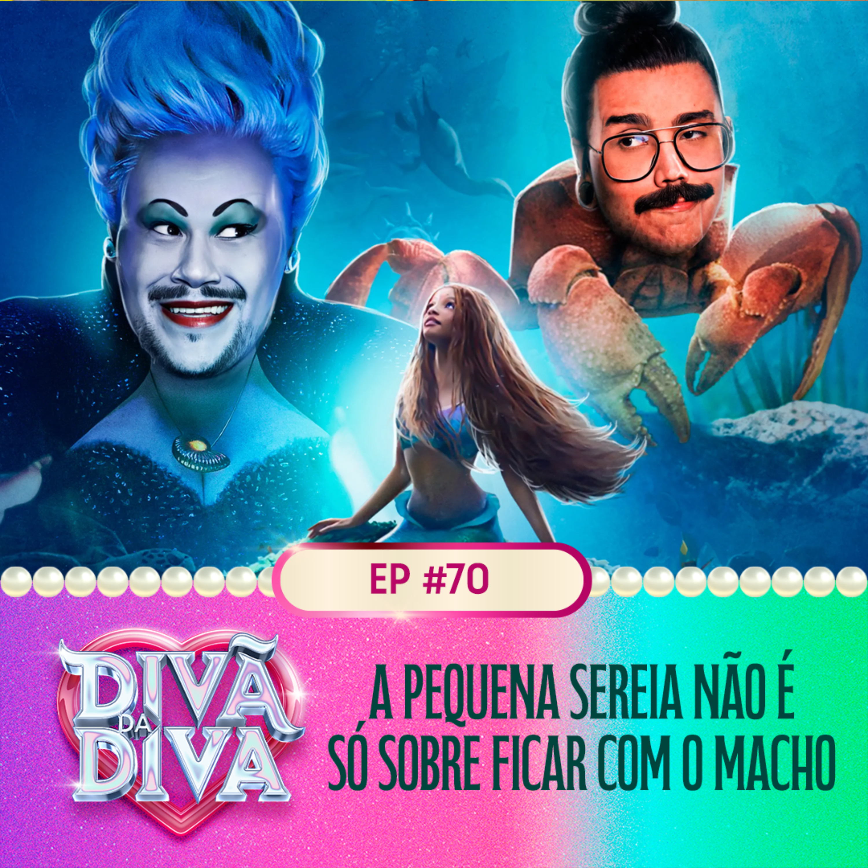 #70 - A PEQUENA SEREIA NÃO É SÓ SOBRE FICAR COM O MACHO