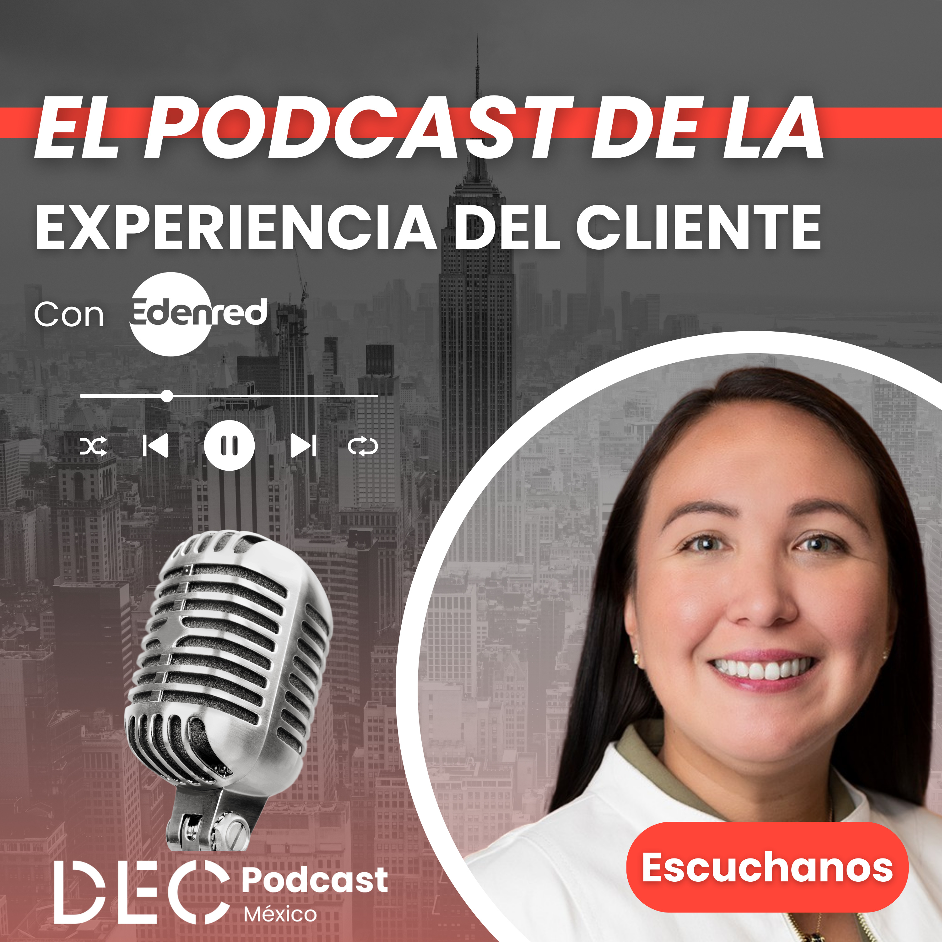 47 DEC México - CX Week: Una Iniciativa para Sensibilizar y Reforzar Nuestra Pasión por el Cliente episode artwork