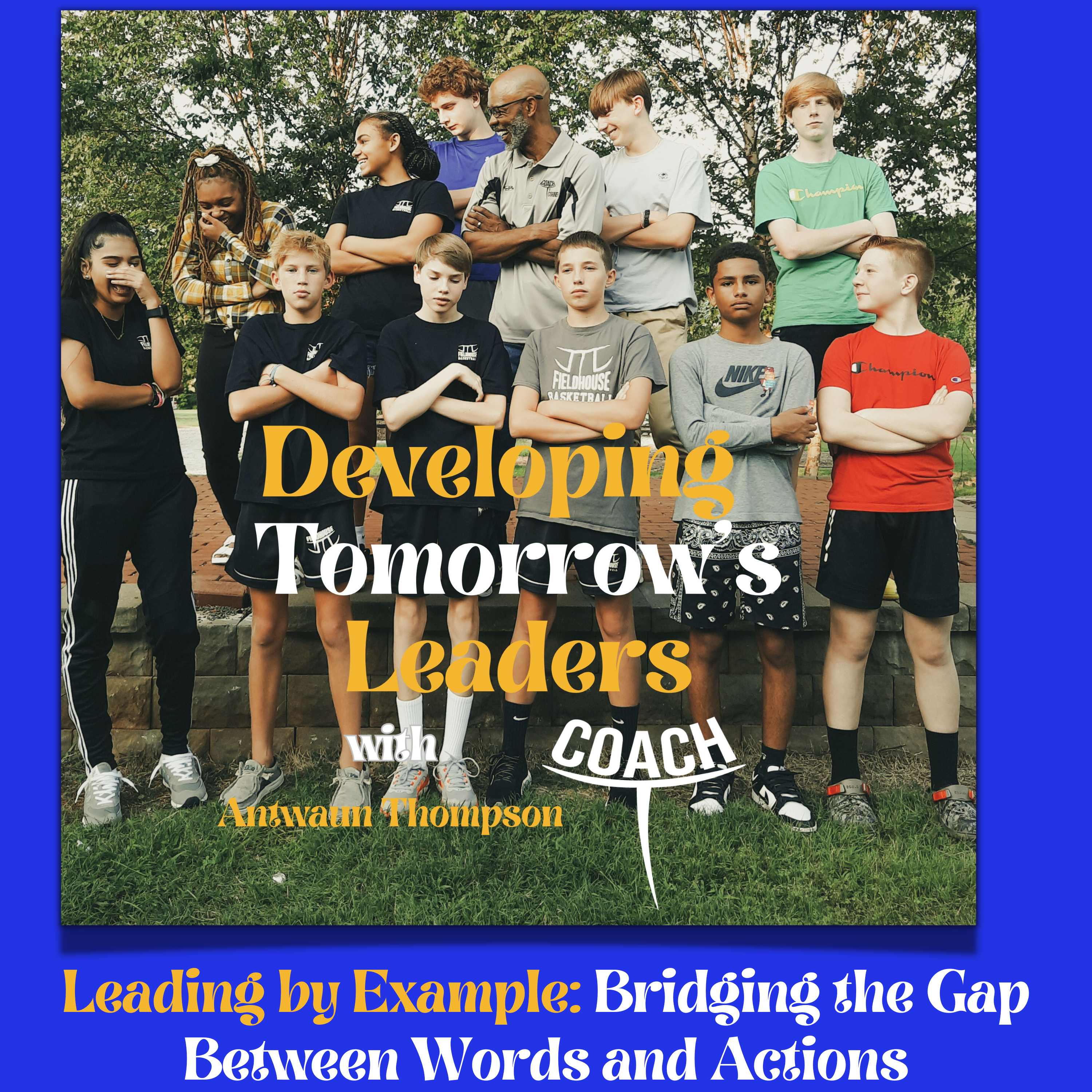 Developing Tomorrow\'s Leaders with Coach T®