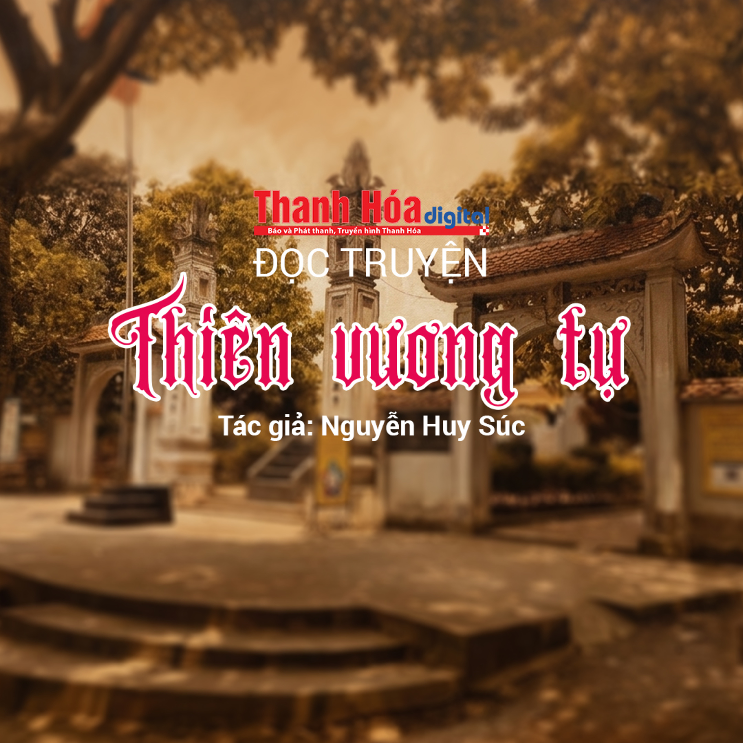 Truyện ngắn “Thiên vương tự ” - Nguyễn Huy Súc episode artwork