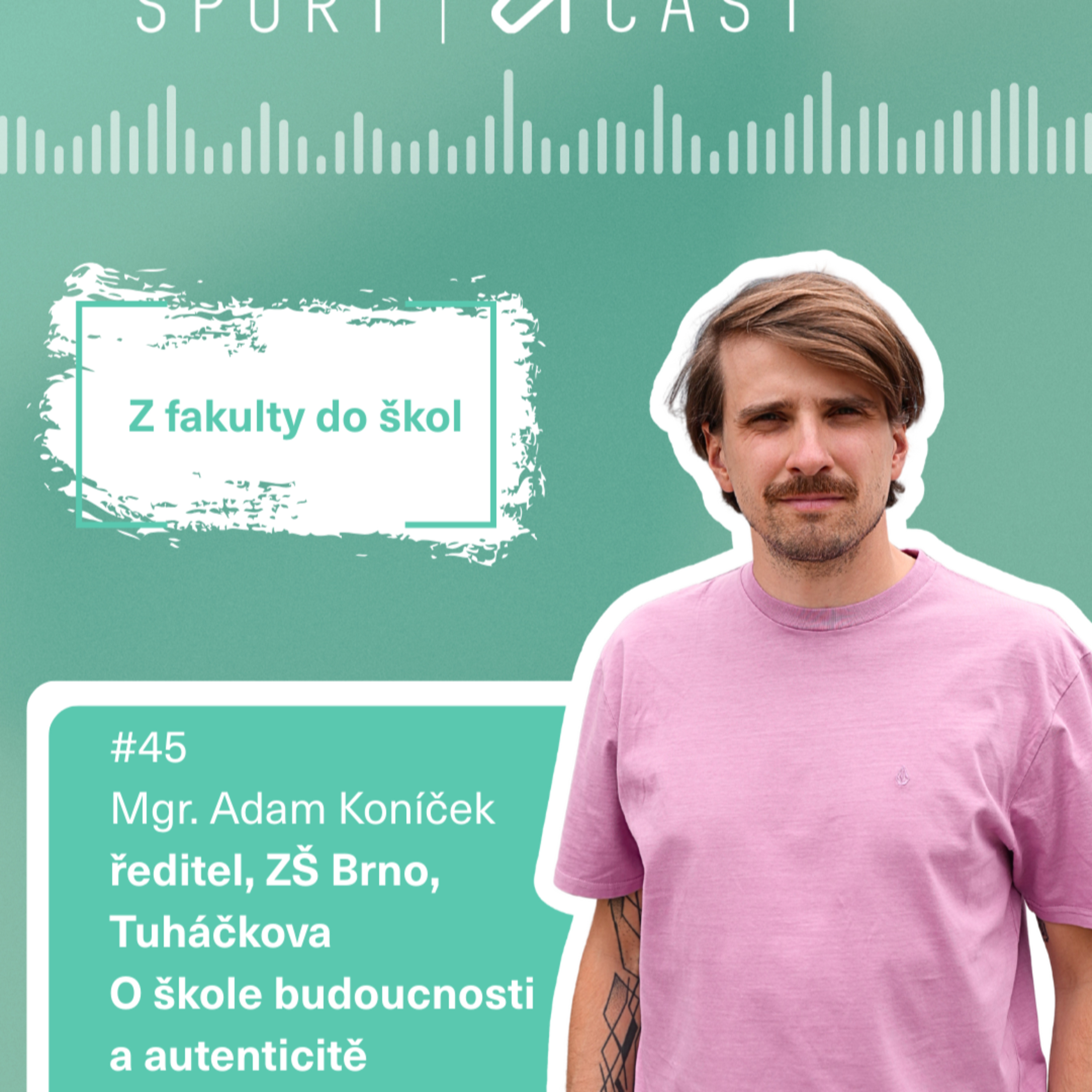 Adam Koníček: „Jen inspirace ze zahraničí nestačí, škola potřebuje odolný systém.“ episode artwork