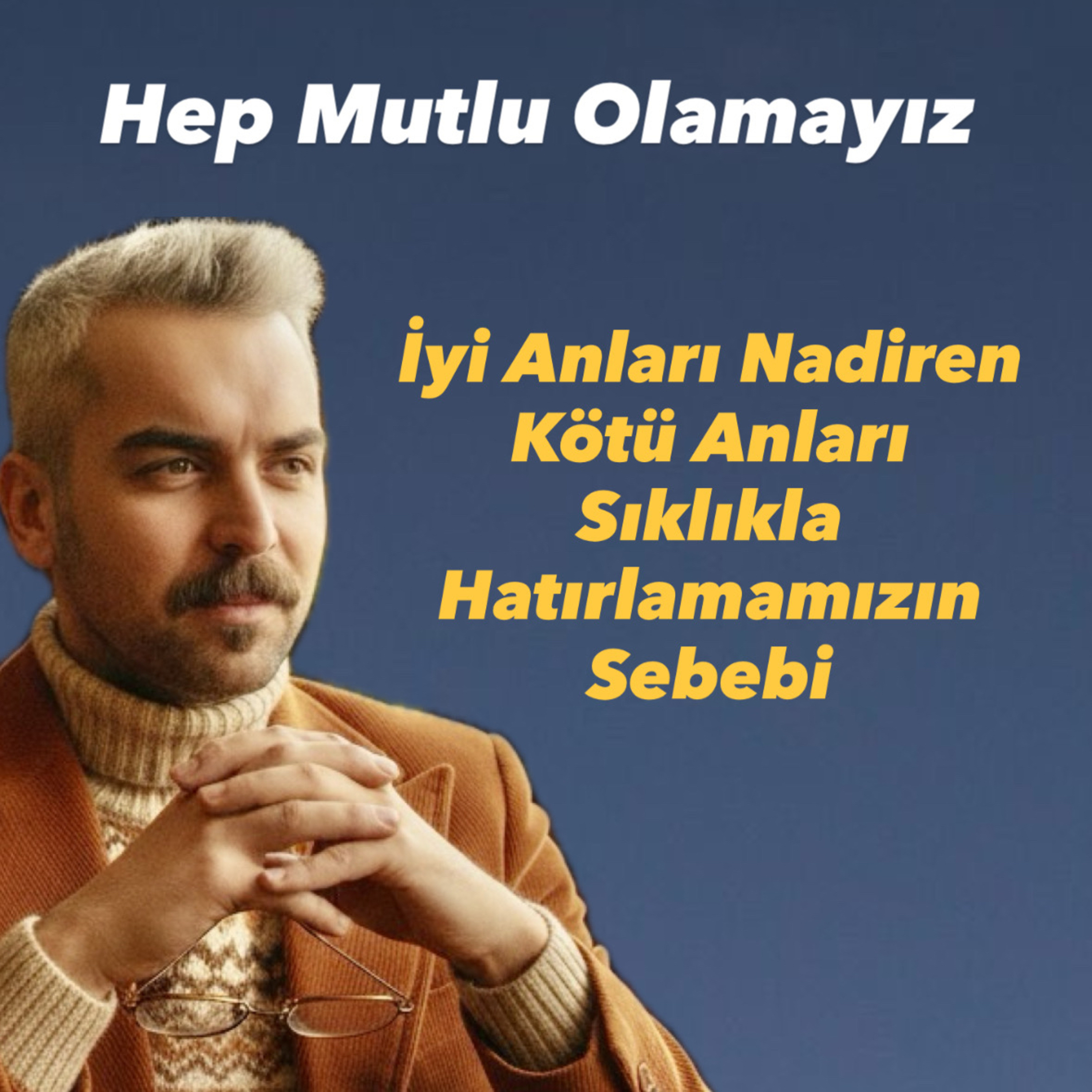 Beynin Entropisi ve Sürekli Kötü Şeyleri Hatırlamamız… episode artwork