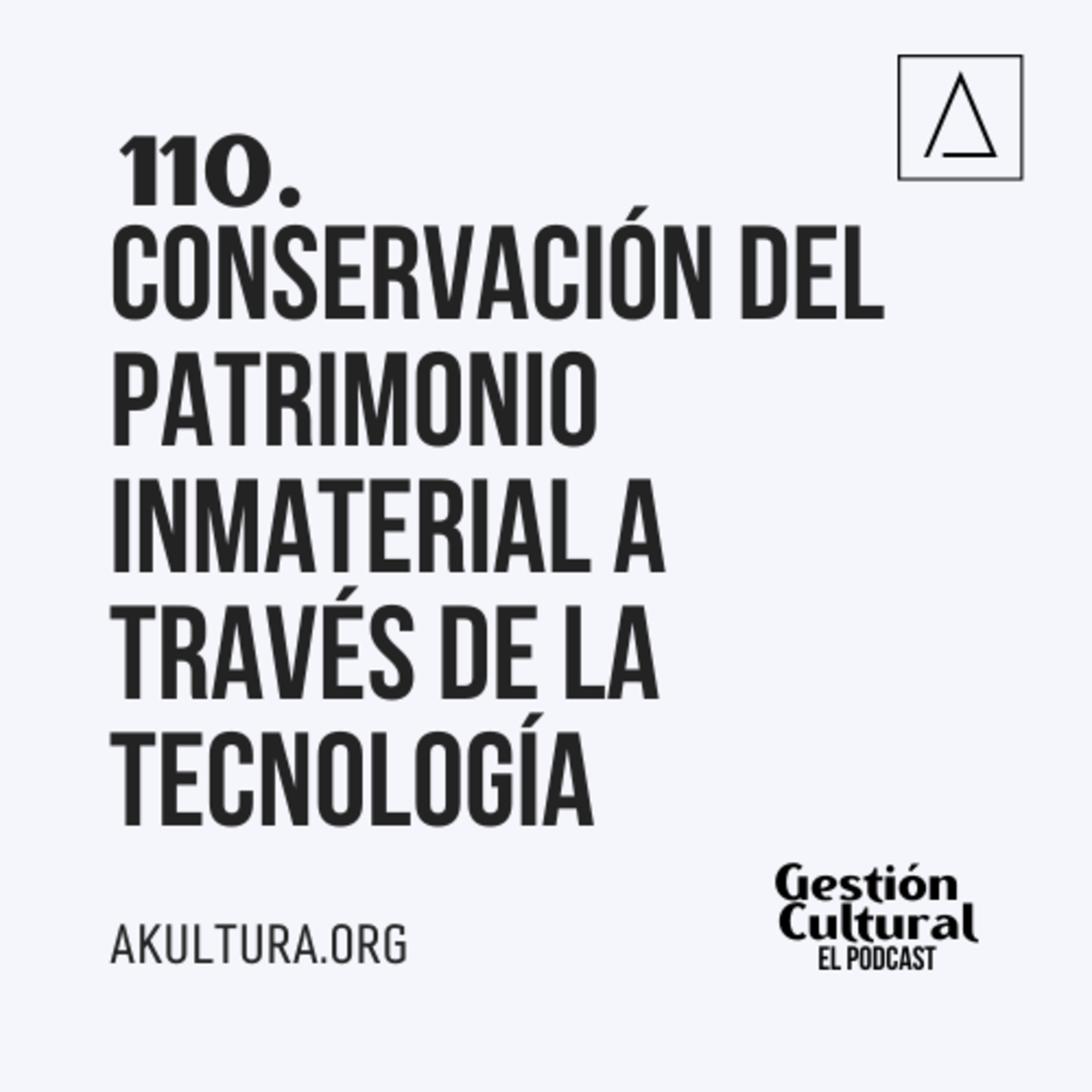 110. Conservación del patrimonio cultural inmaterial a través de la teconología