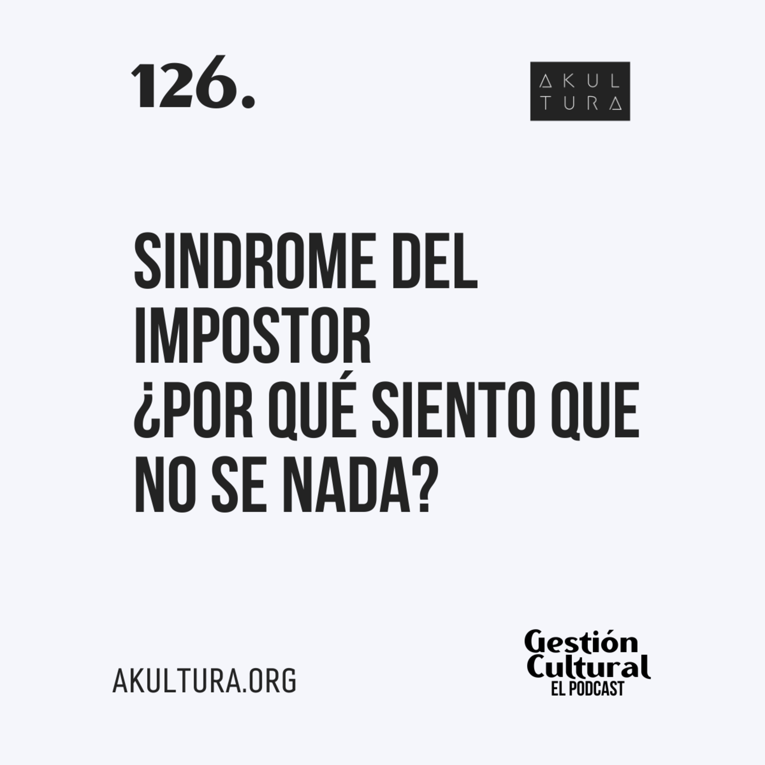 126. Sindrome del impostor ¿Por qué siento que no sé nada?