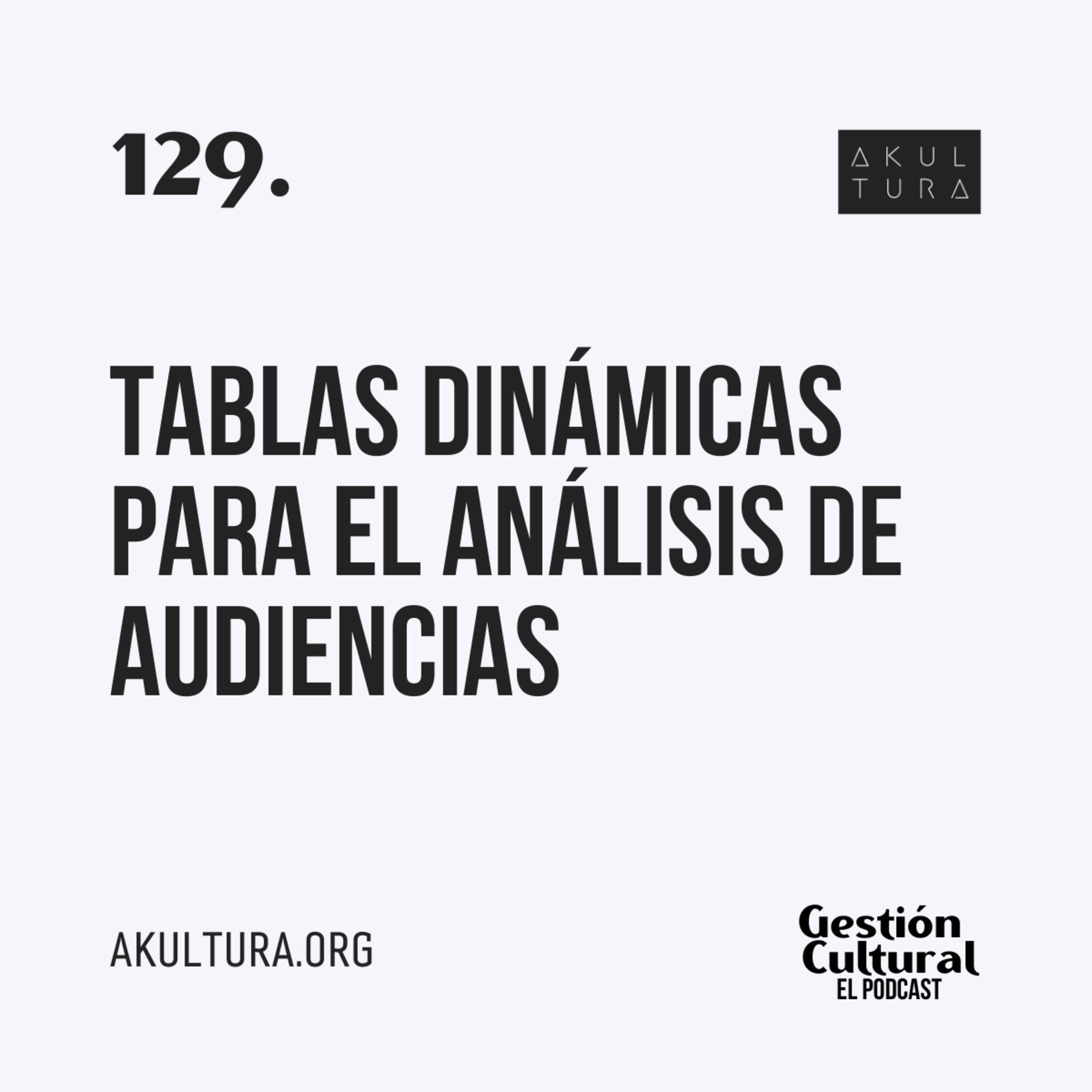 129. Tablas dinámicas para el análisis de audiencias