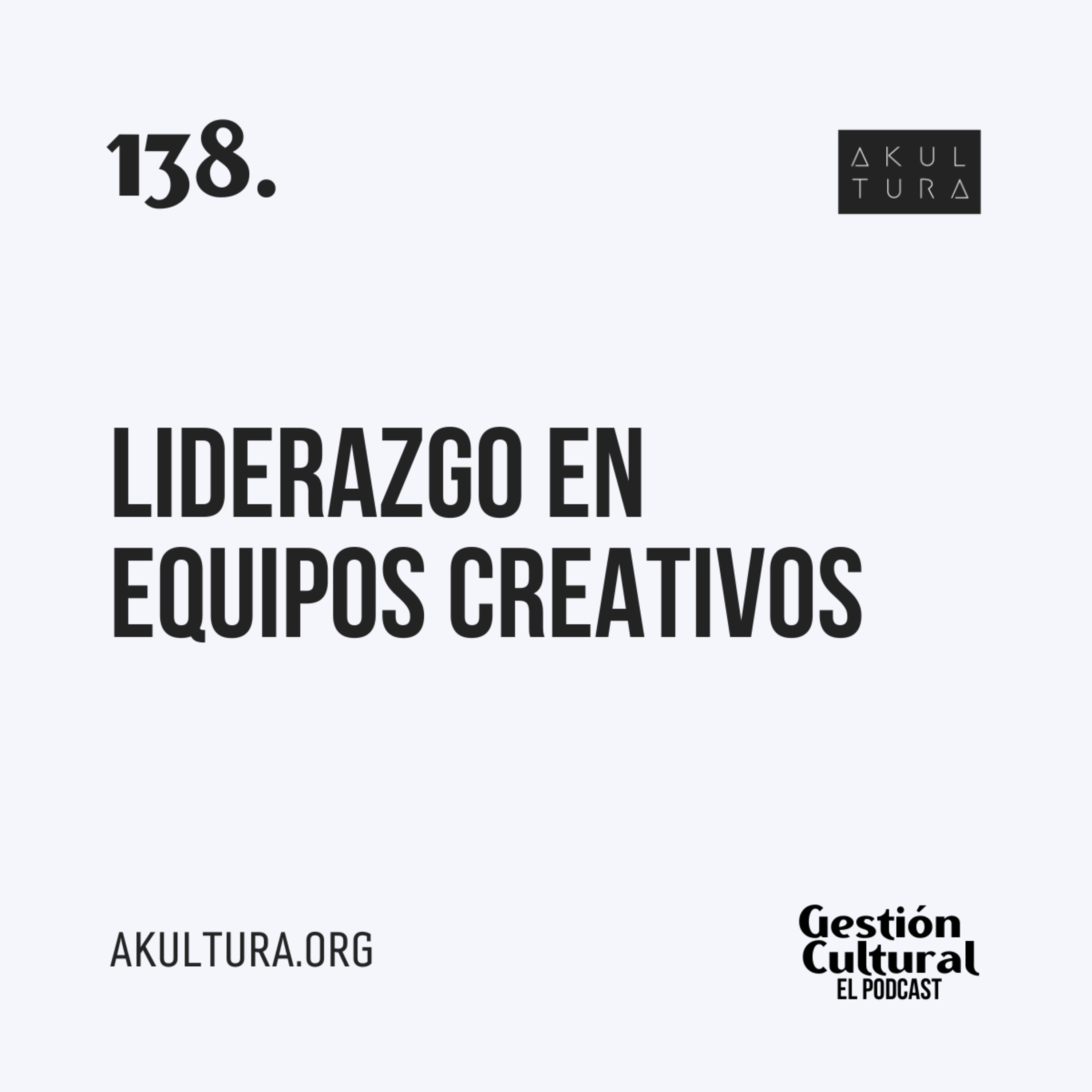 138. Liderazgo en equipos creativos