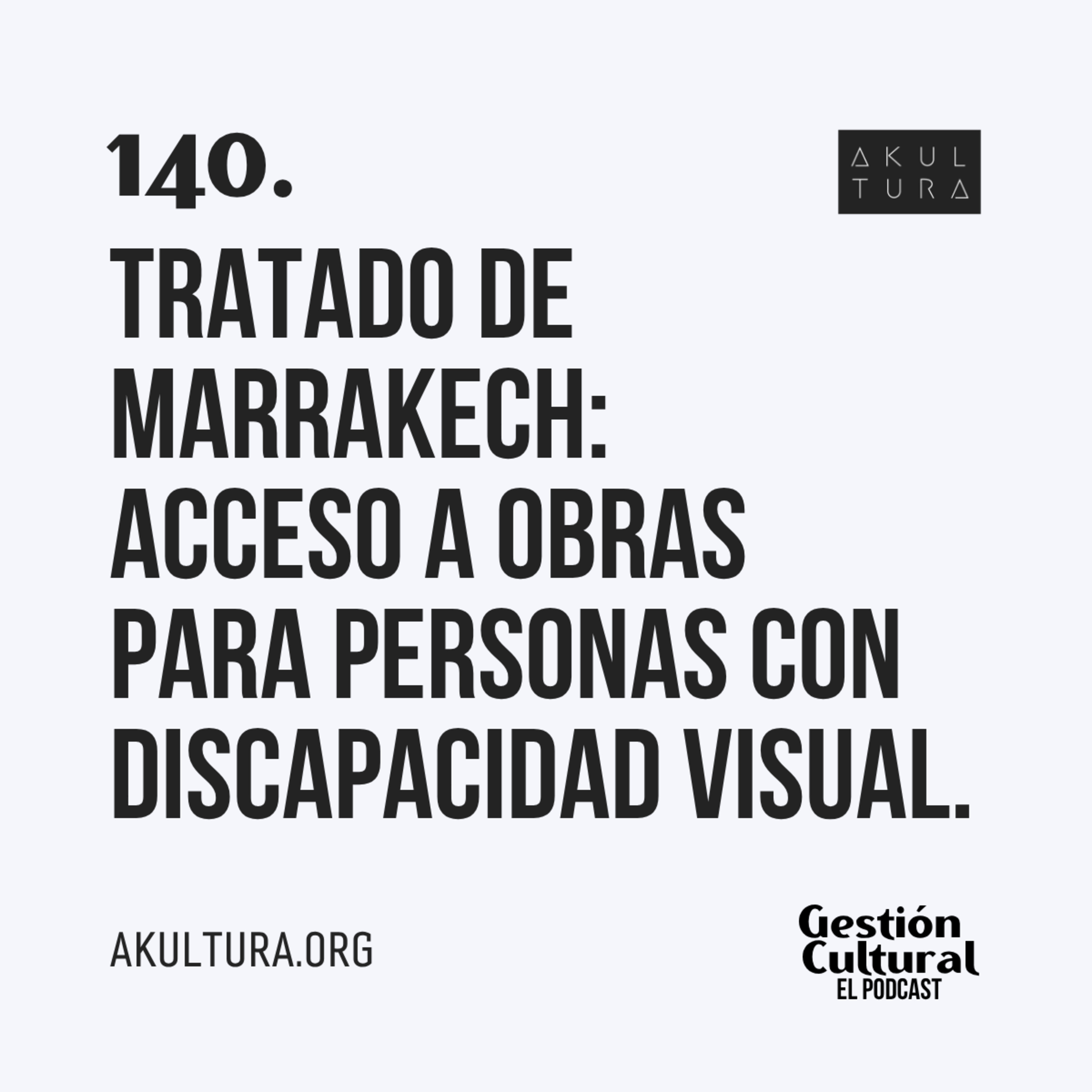 140. Tratado de Marrakech: Acceso a obras para personas con discapacidad visual.