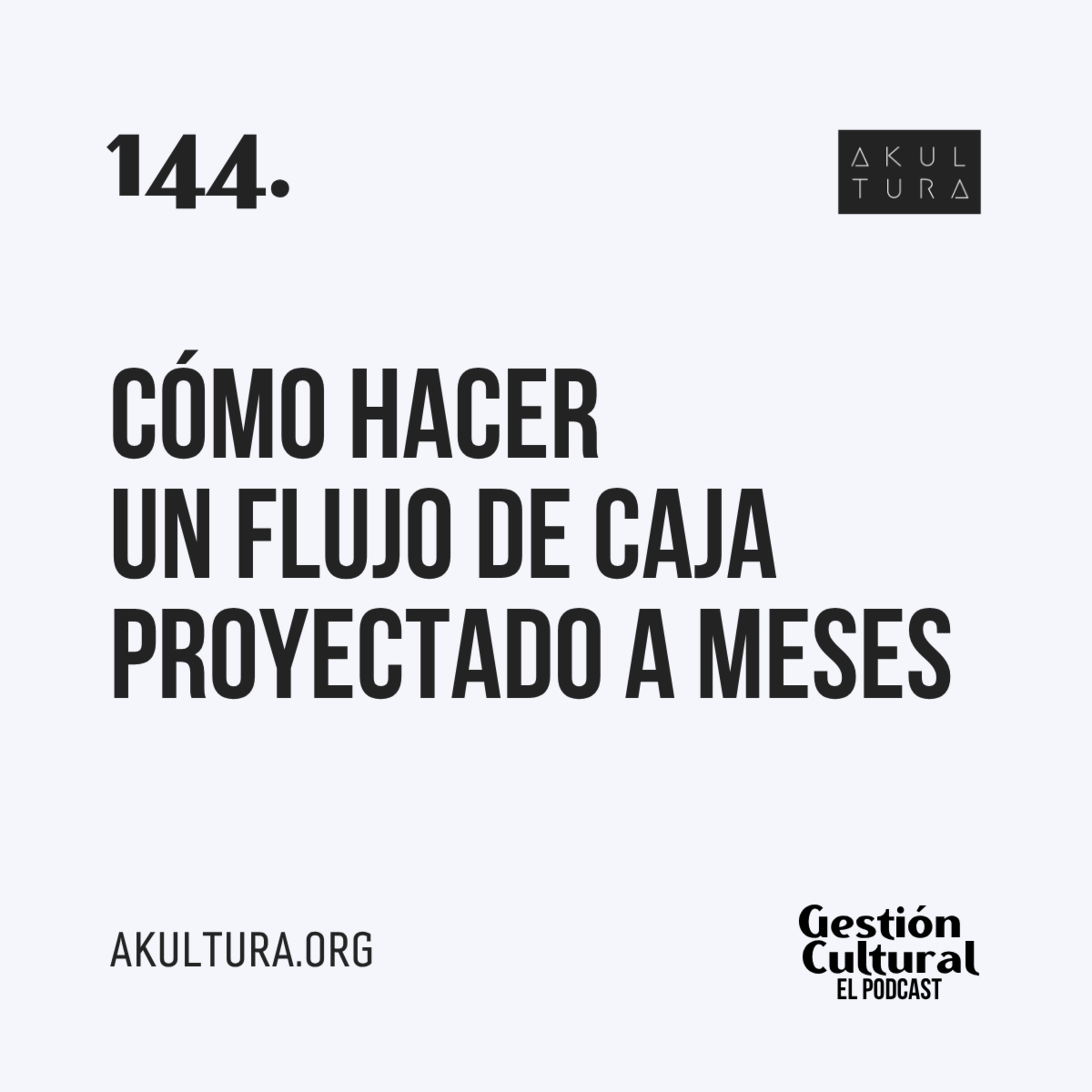 144. Cómo hacer un flujo de caja proyectado a meses