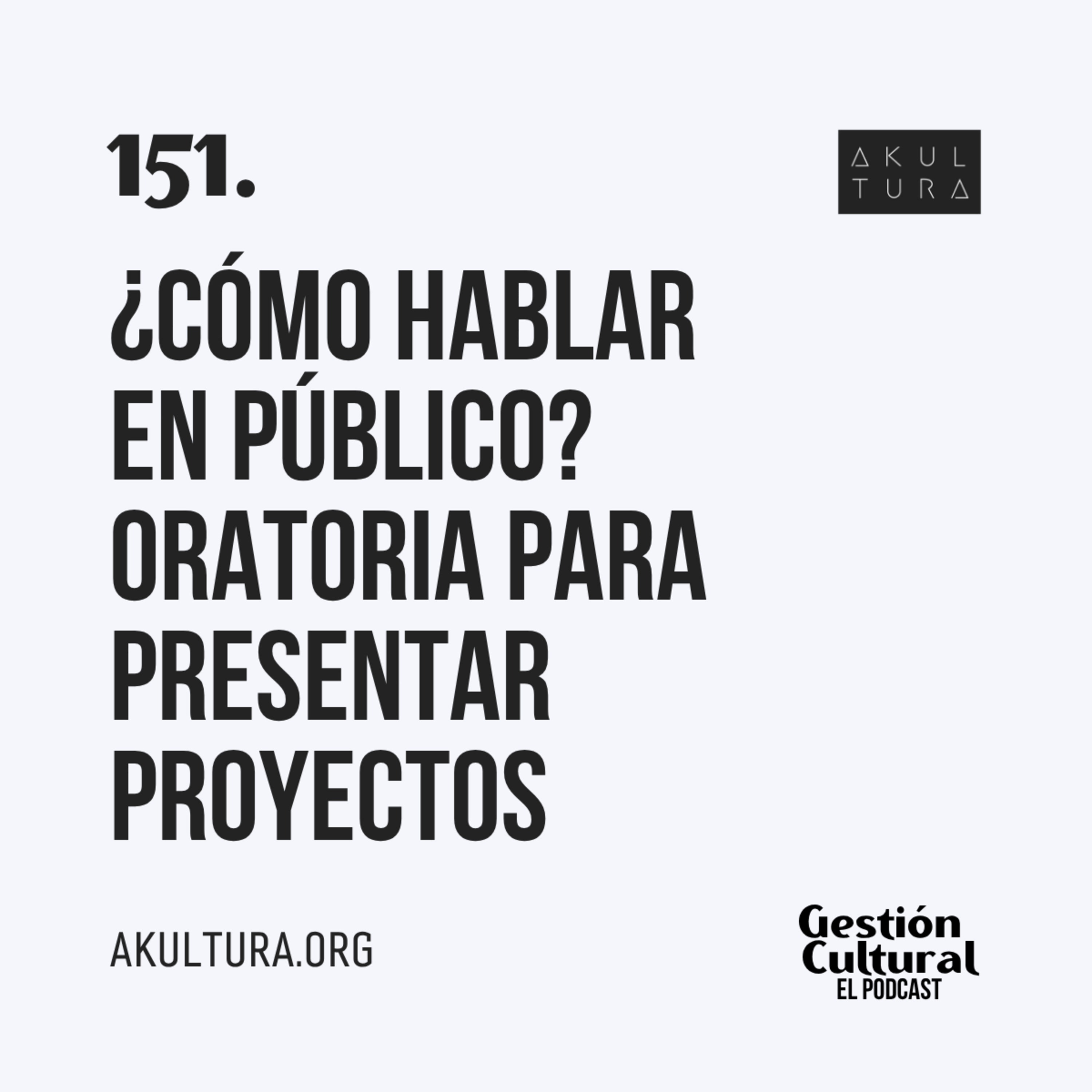 151. ¿Cómo hablar en público? Oratoria para presentar proyectos