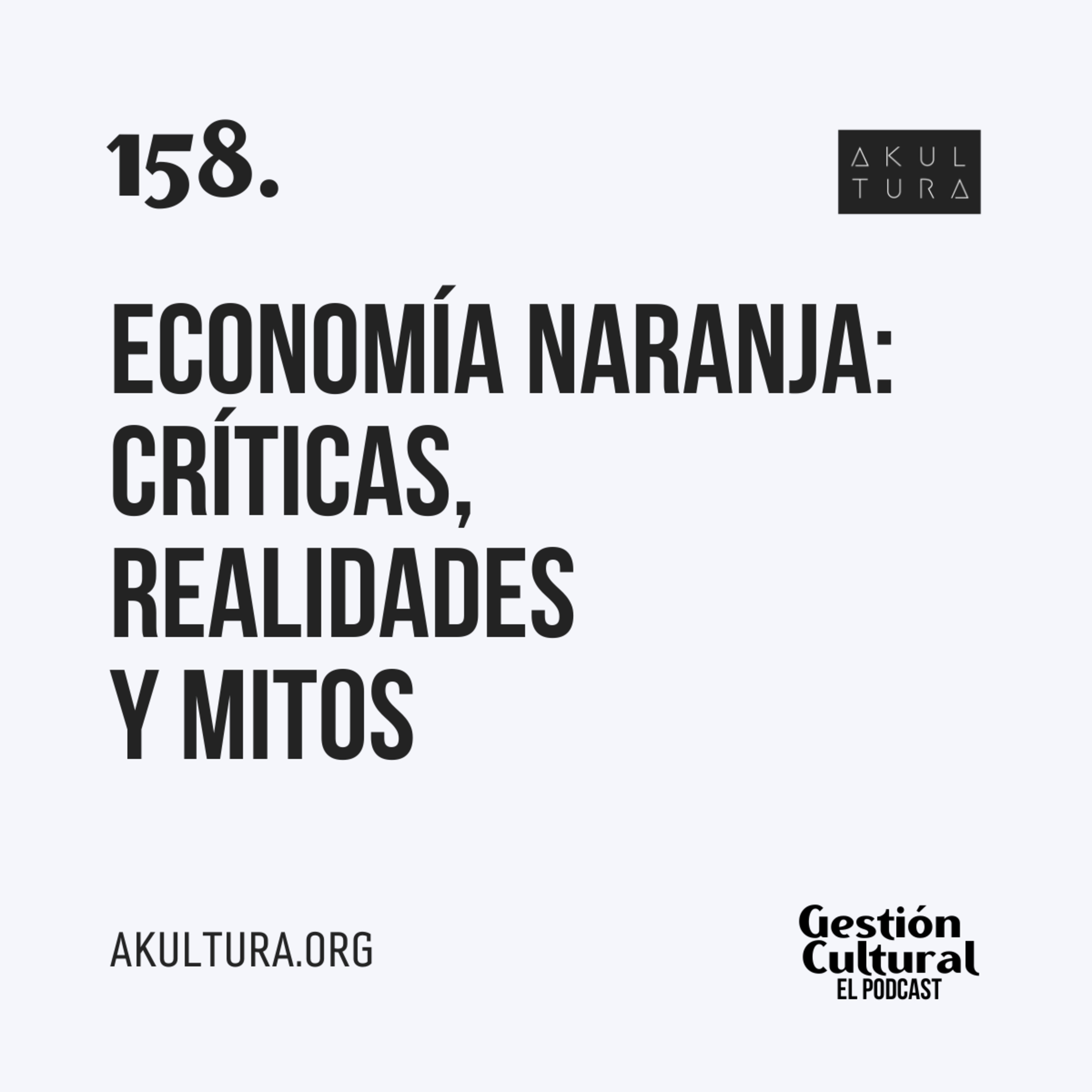 158. Economía Naranja: Críticas, realidades y mitos