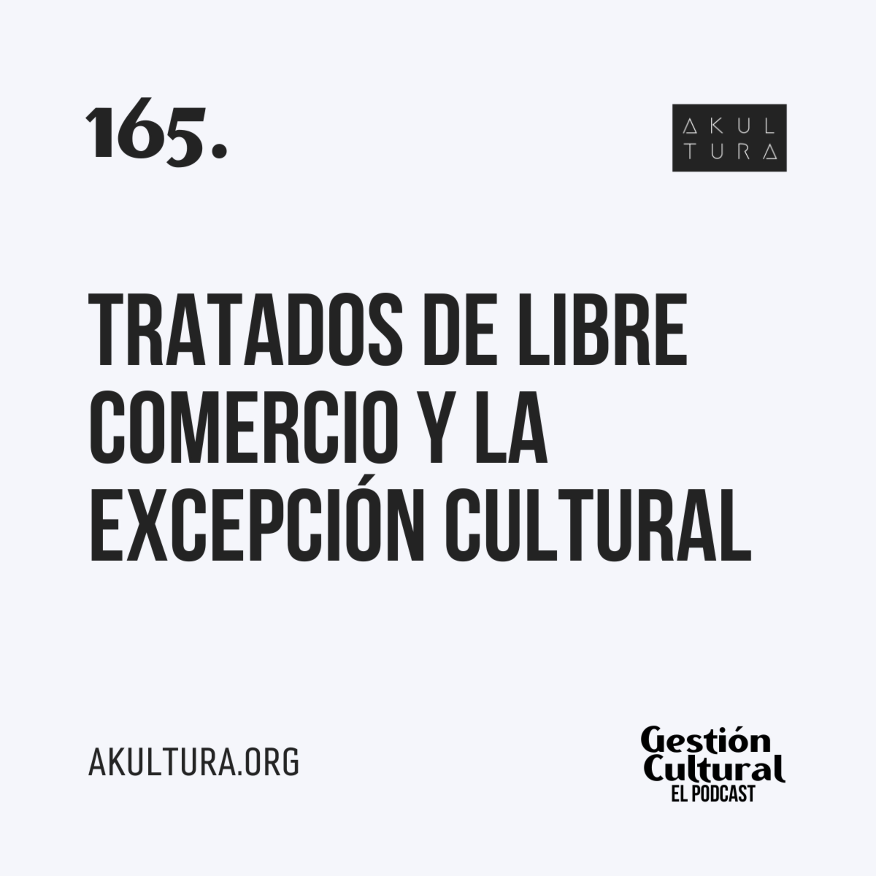 165. Tratados de Libre Comercio y la Excepción Cultural