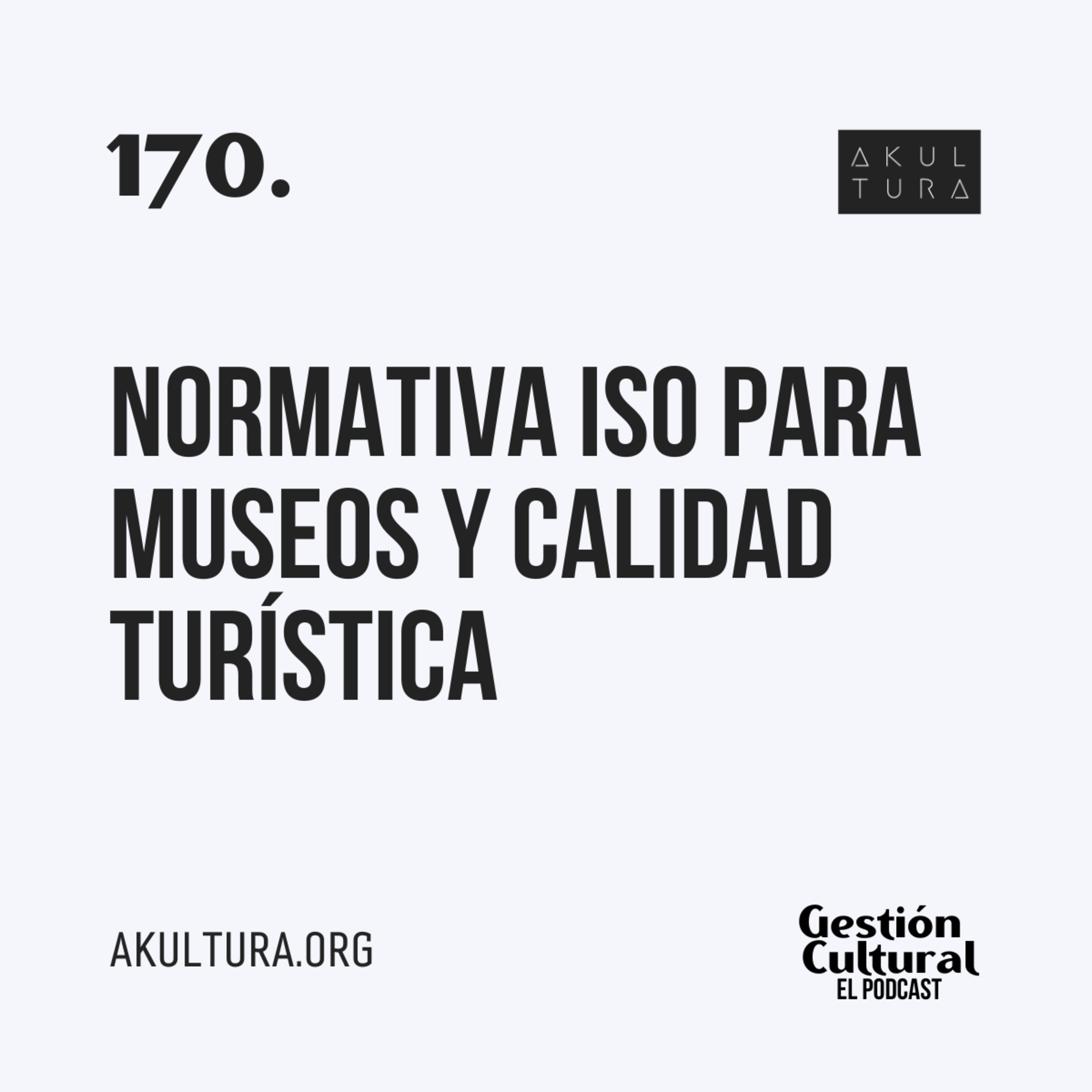 170. Normativa ISO para museos y calidad turística