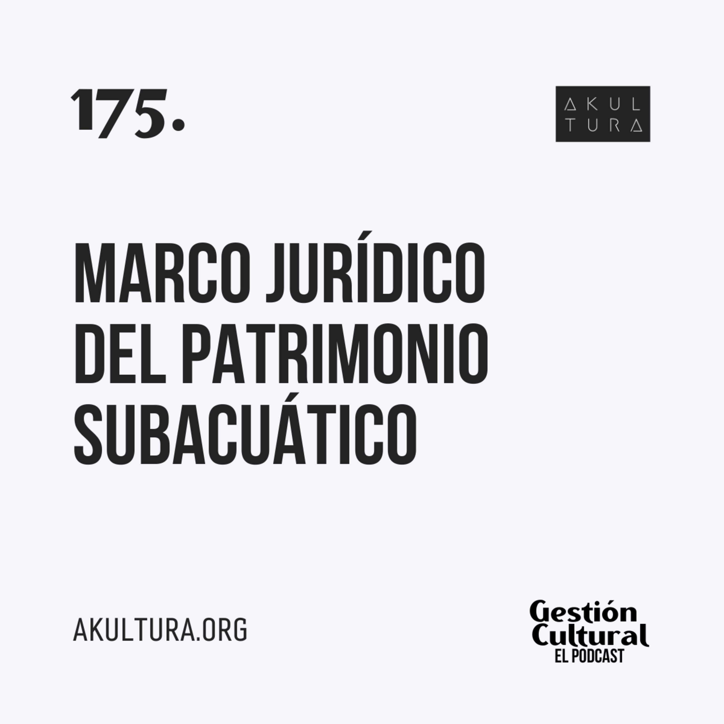 175. Marco Juridico del Patrimonio Subacuático