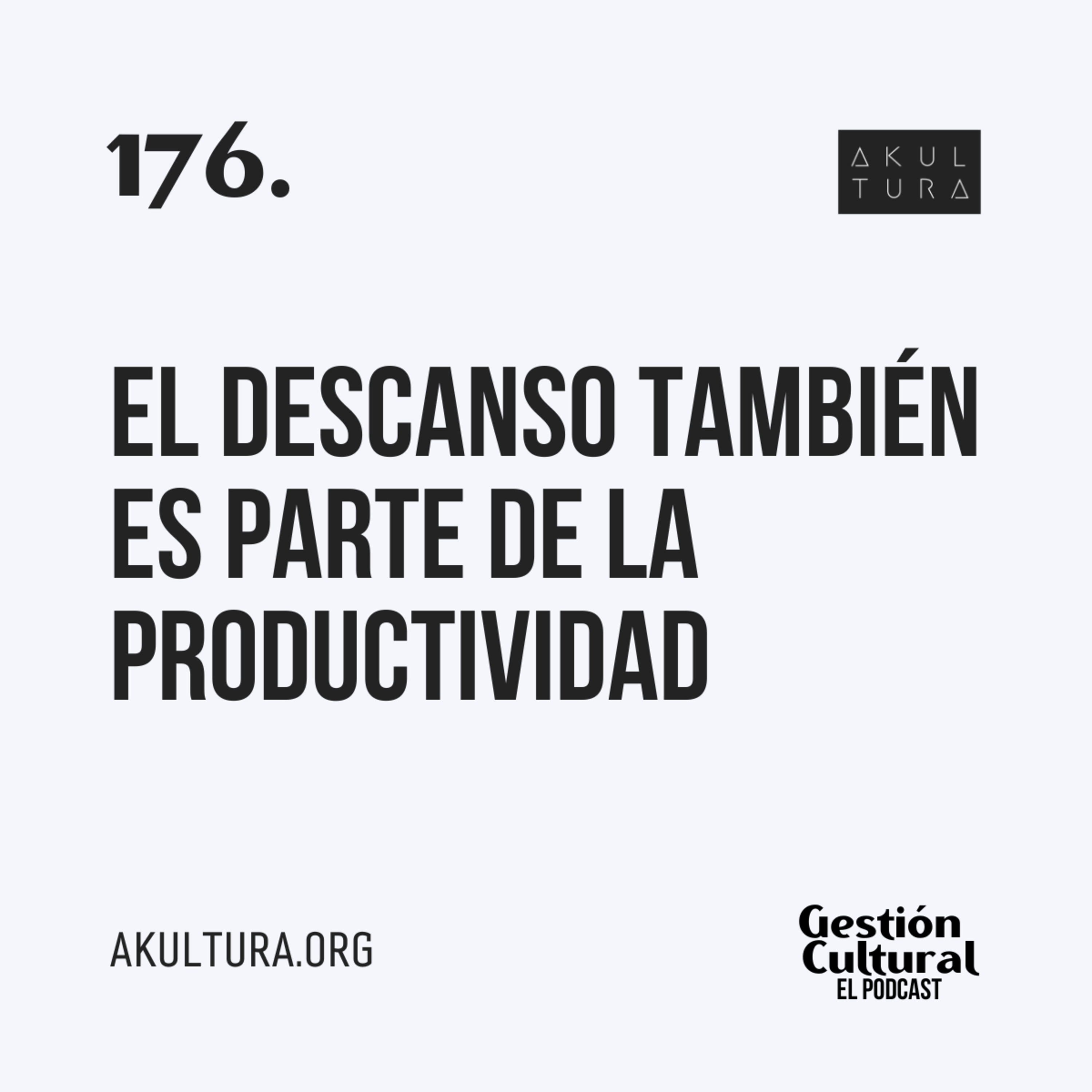 176. El descanso también es parte de la productividad