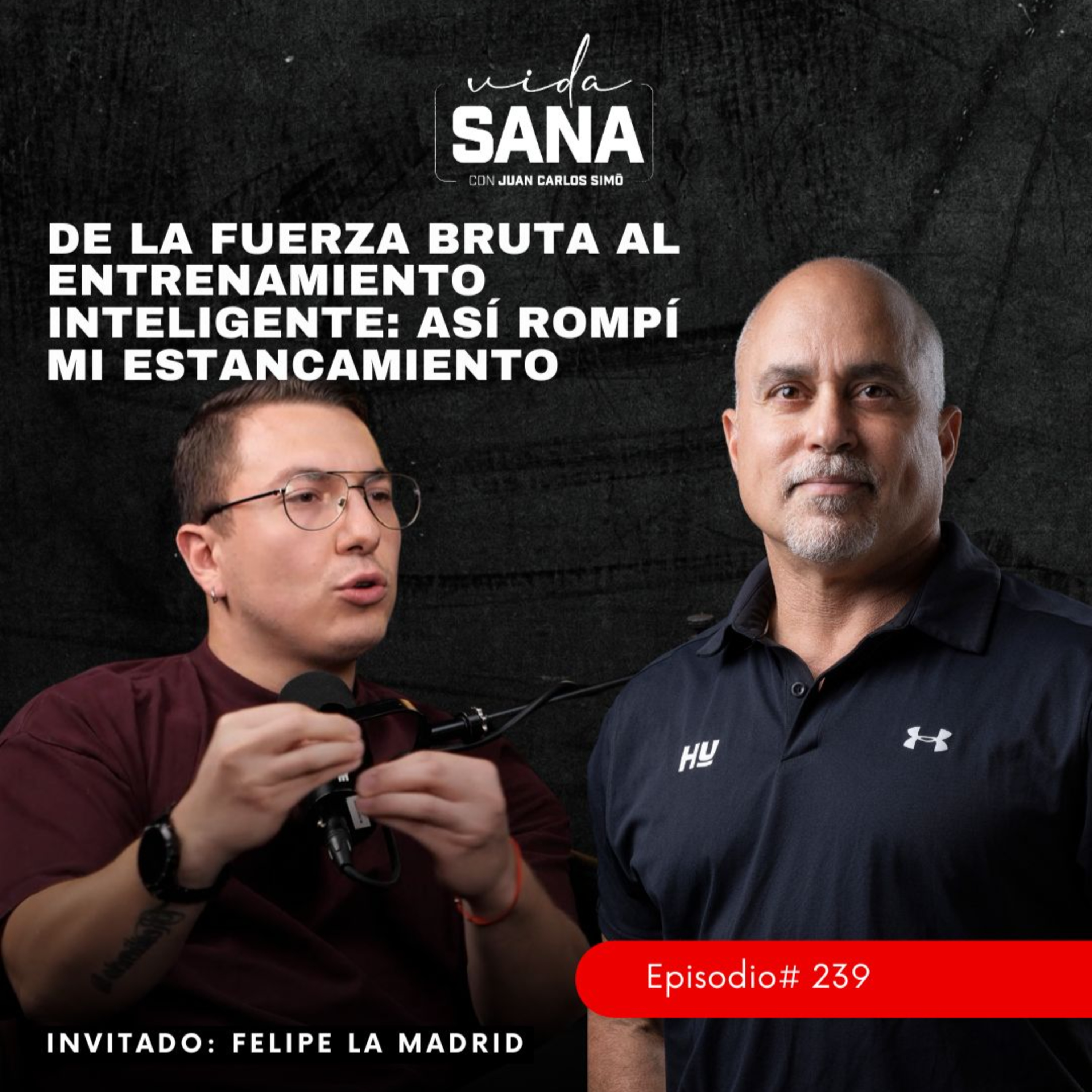 De la fuerza bruta al entrenamiento inteligente – Ep. 239