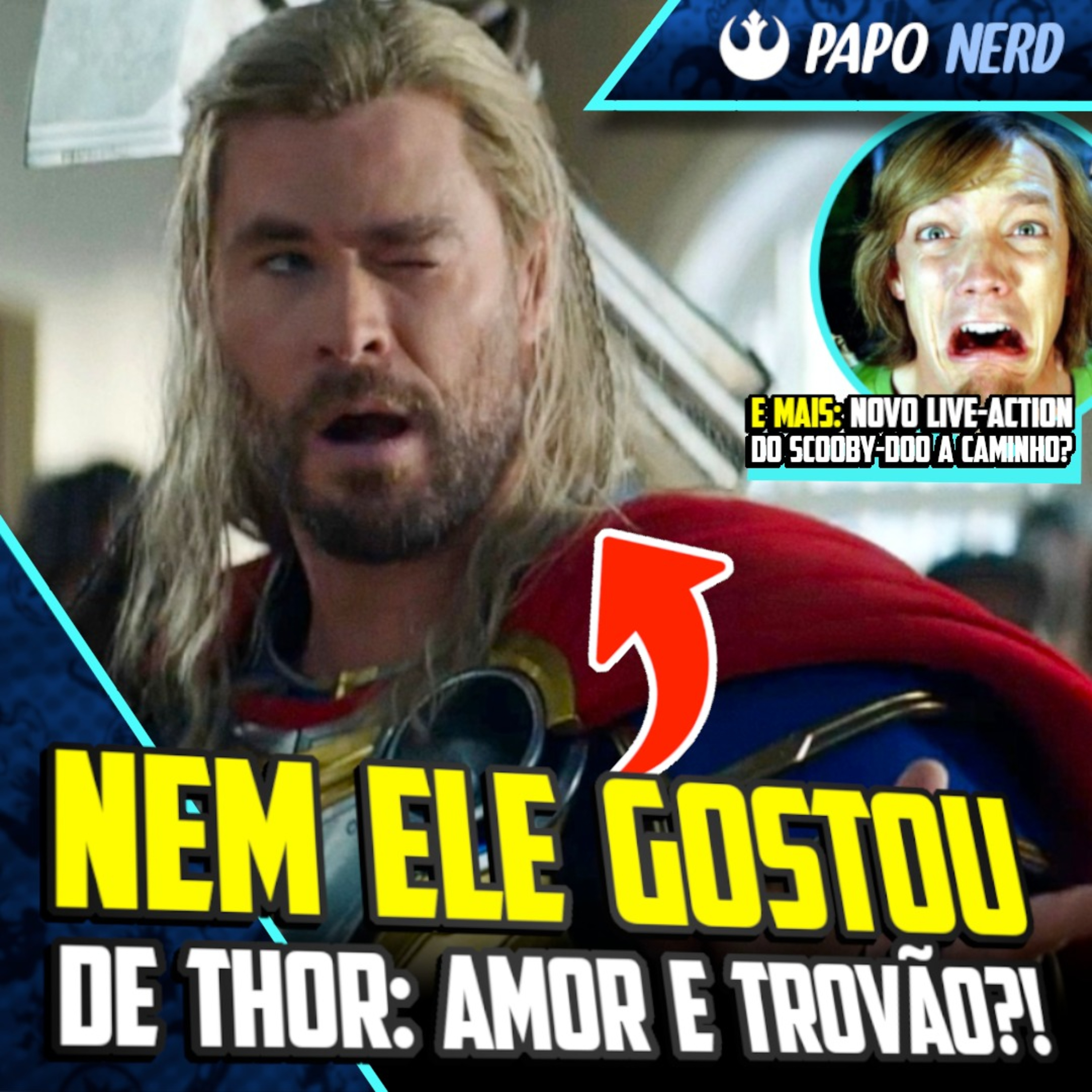 Papo Nerd #106 - VAI DAR BOM? Live Action do Scooby-Doo e um papo sincero sobre o Thor! episode artwork