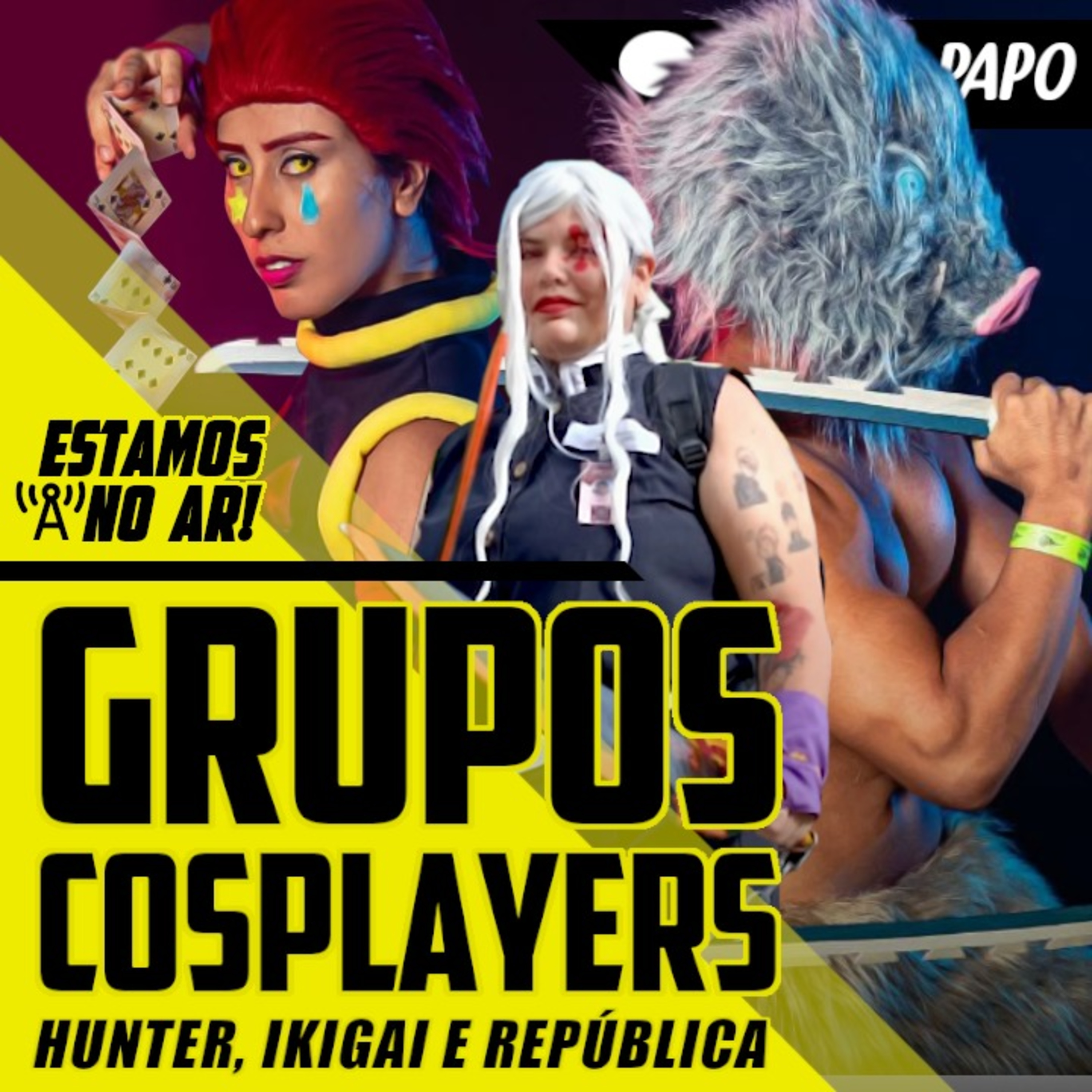 Bate papo com os grupos Cosplayers Hunter, Grupo Ikigai e República Cosplay - Nosso Papo #35  episode artwork