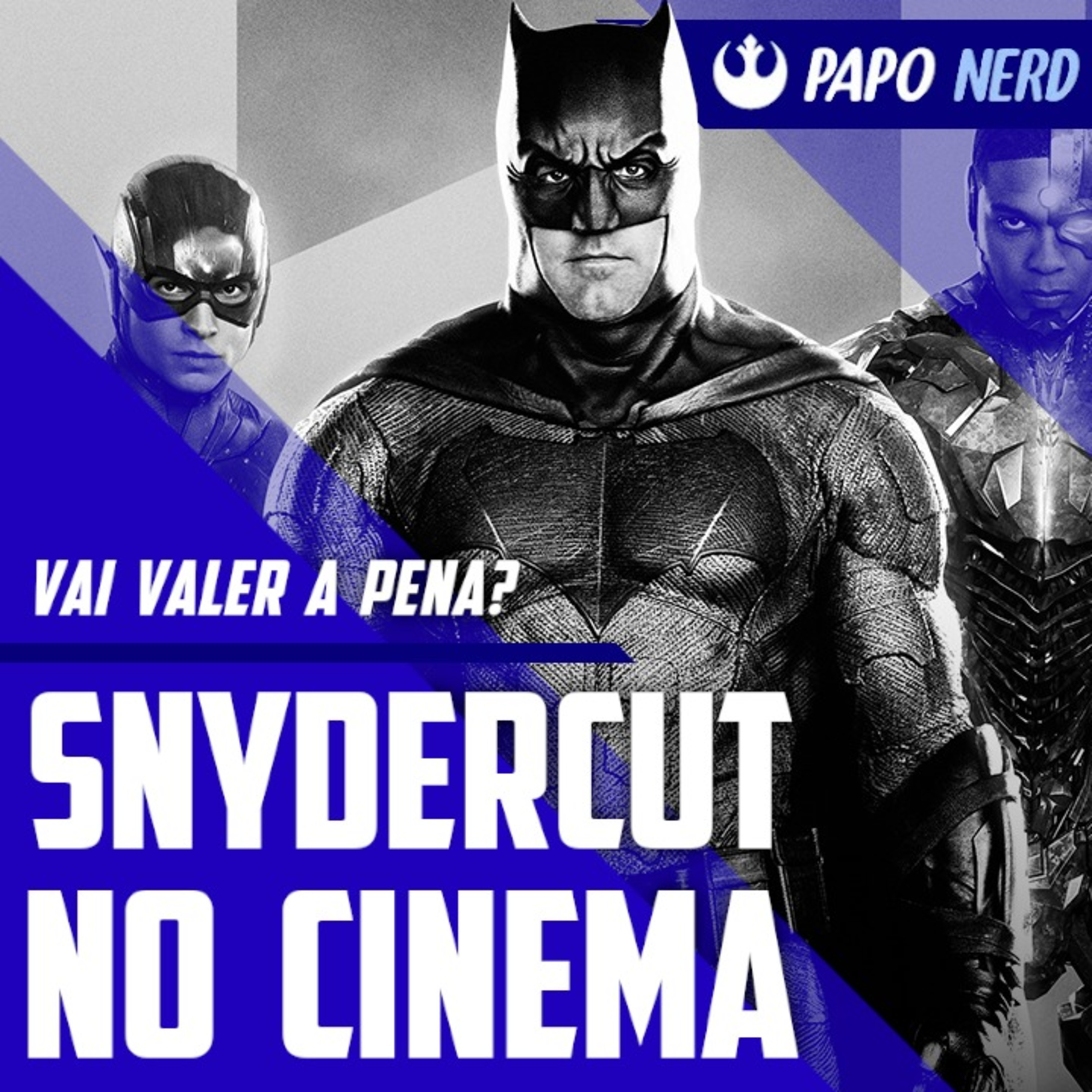 Liga da Justiça de Zack Snyder nos Cinemas: é necessário? Bans Alerta! - Papo Nerd #115  episode artwork