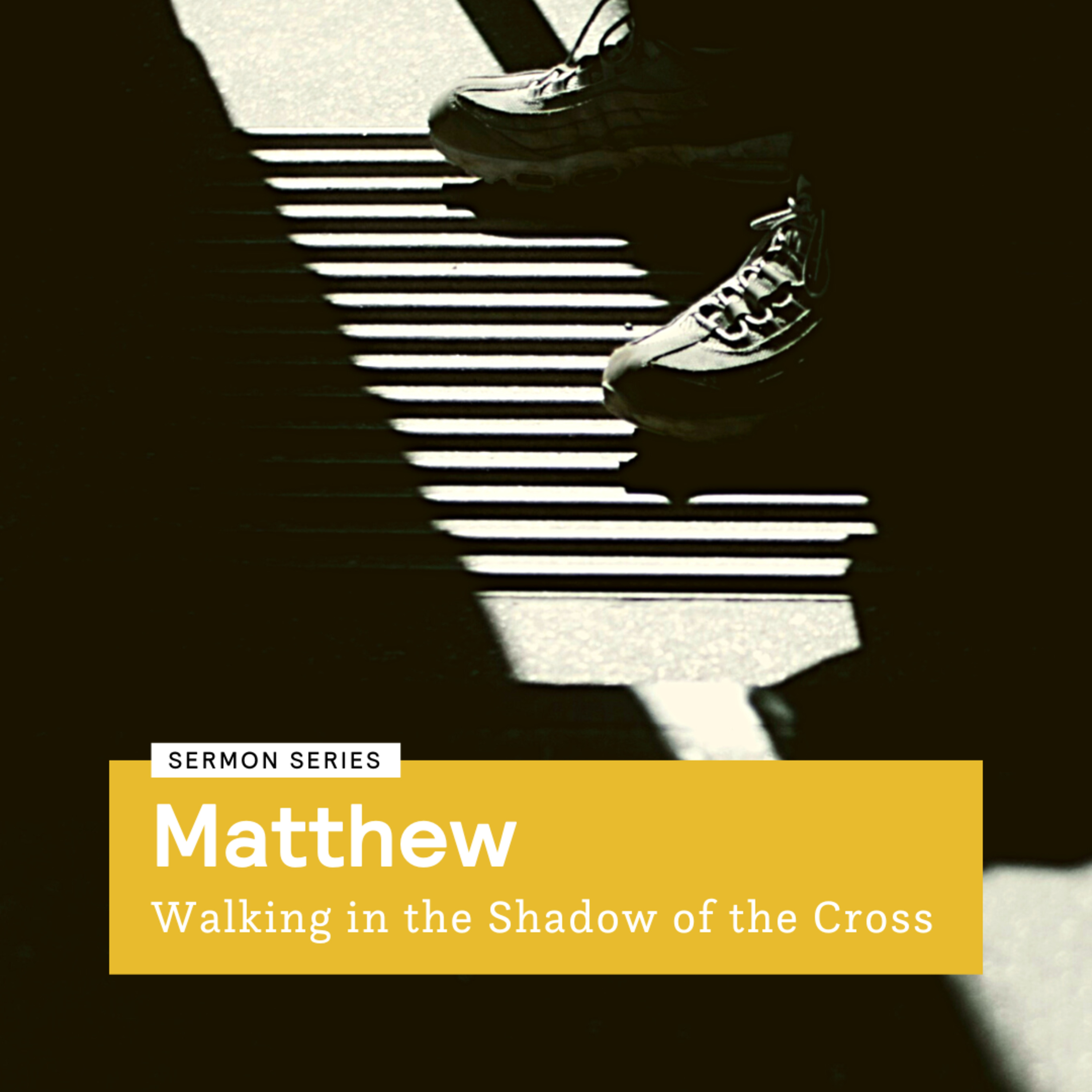 Matthew: Walking in the Shadow of the Cross | 'This is my body. This is my blood.' episode artwork